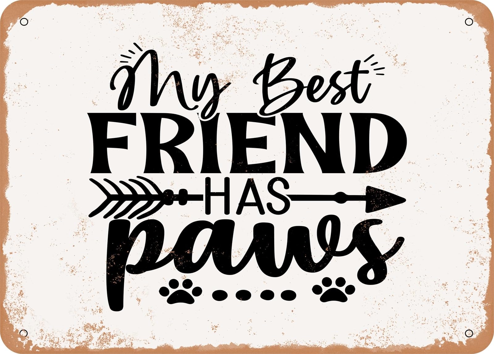 Miaomansenstore Metal Sign - My Best Friend Has Paws - 2 - Vintage Look Sign Home Decor
