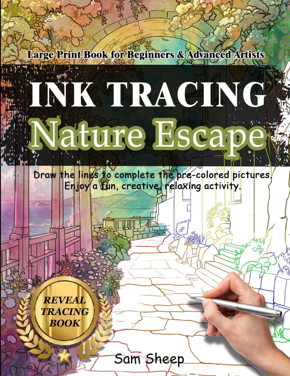 Ink Tracing Book - Nature Escape. The pages are pre-colored, you trace the lines!: A New Concept for the Reverse Coloring Book for Teens and Adults. ... Relief, Relaxing, Meditation, Creativity.