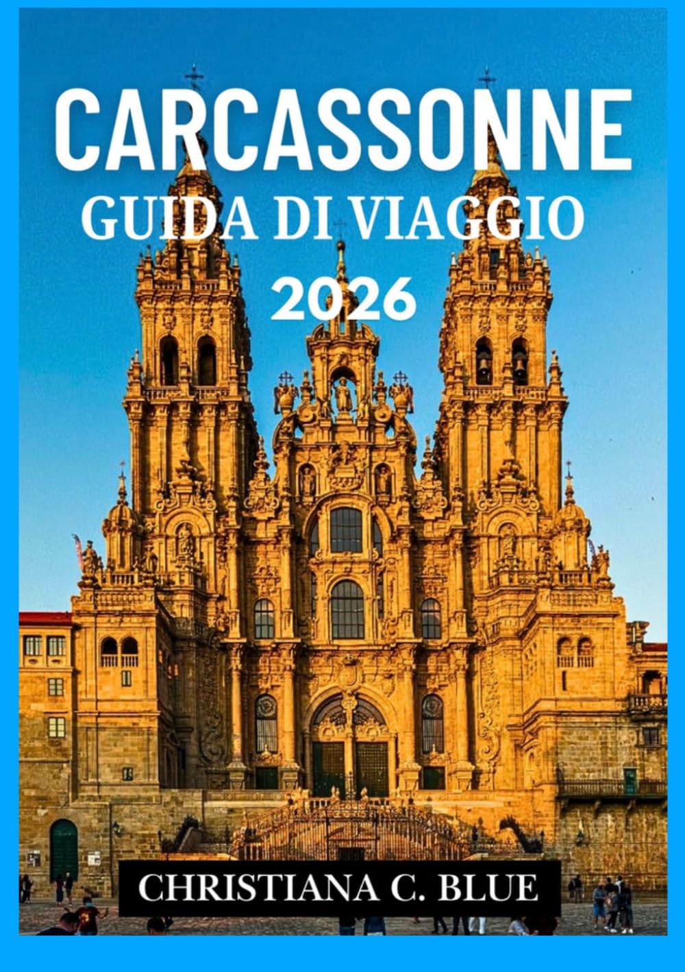CARCASSONNE GUIDA DI VIAGGIO 2026