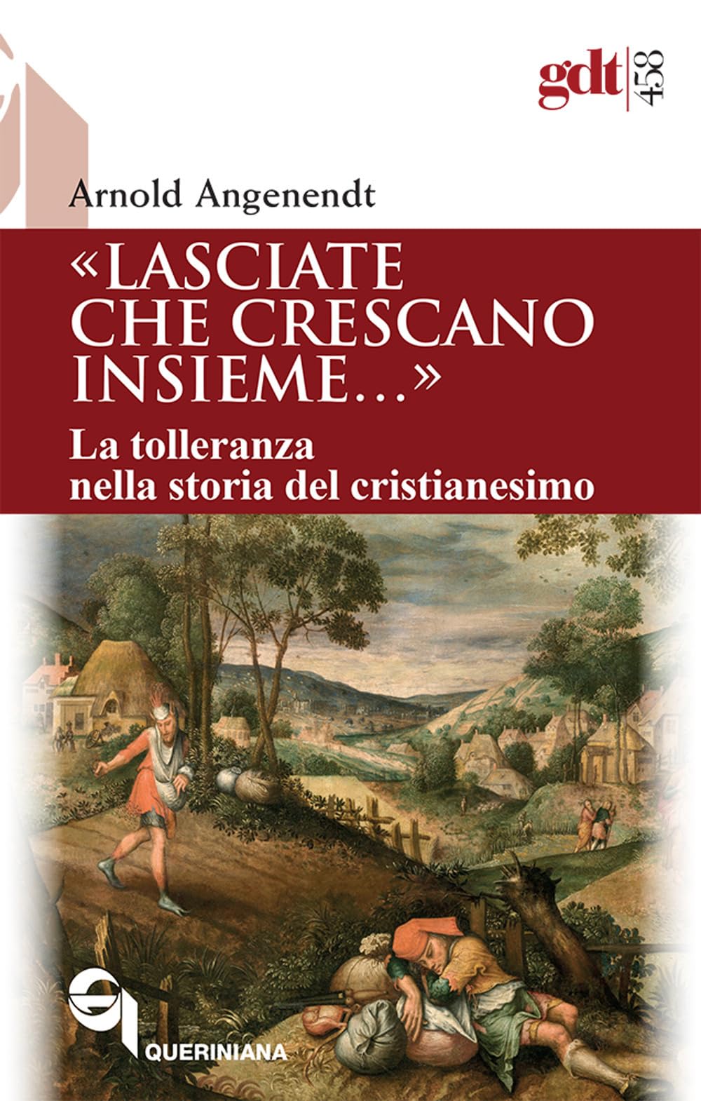 «Lasciate Che Crescano Insieme...». La Tolleranza Nella Storia Del Cristianesimo - 4