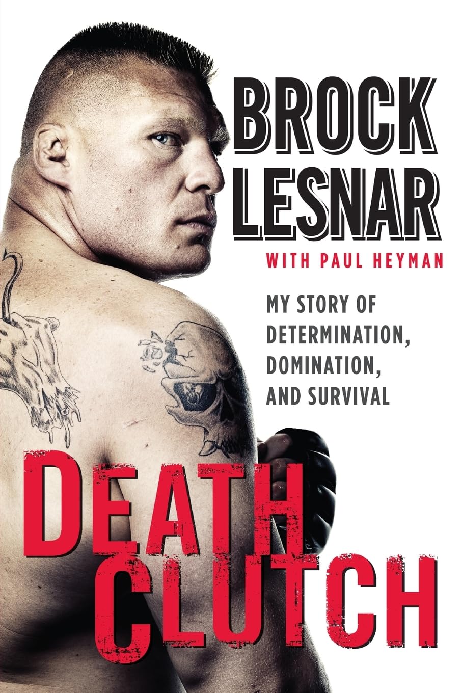Buy Death Clutch: My Story of Determination, Domination, and Survival — BookShops.in