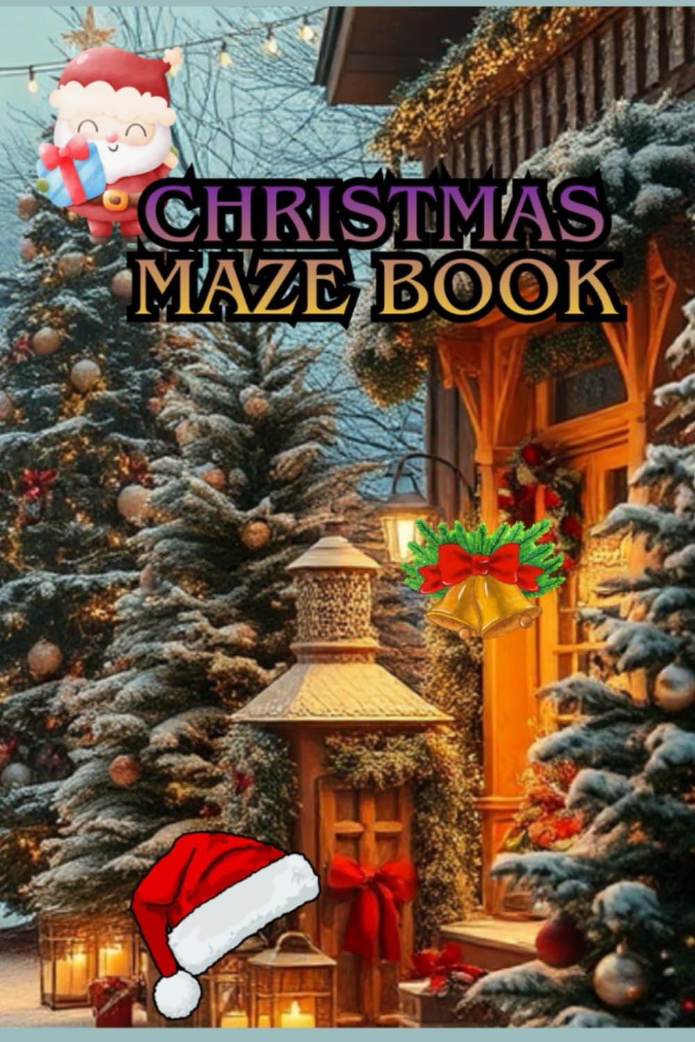 Christmas Maze Book: Fun & Challenging Holiday Mazes for Kids – A Festive Puzzle Activity Book to Boost Focus, Logic, and Creativity