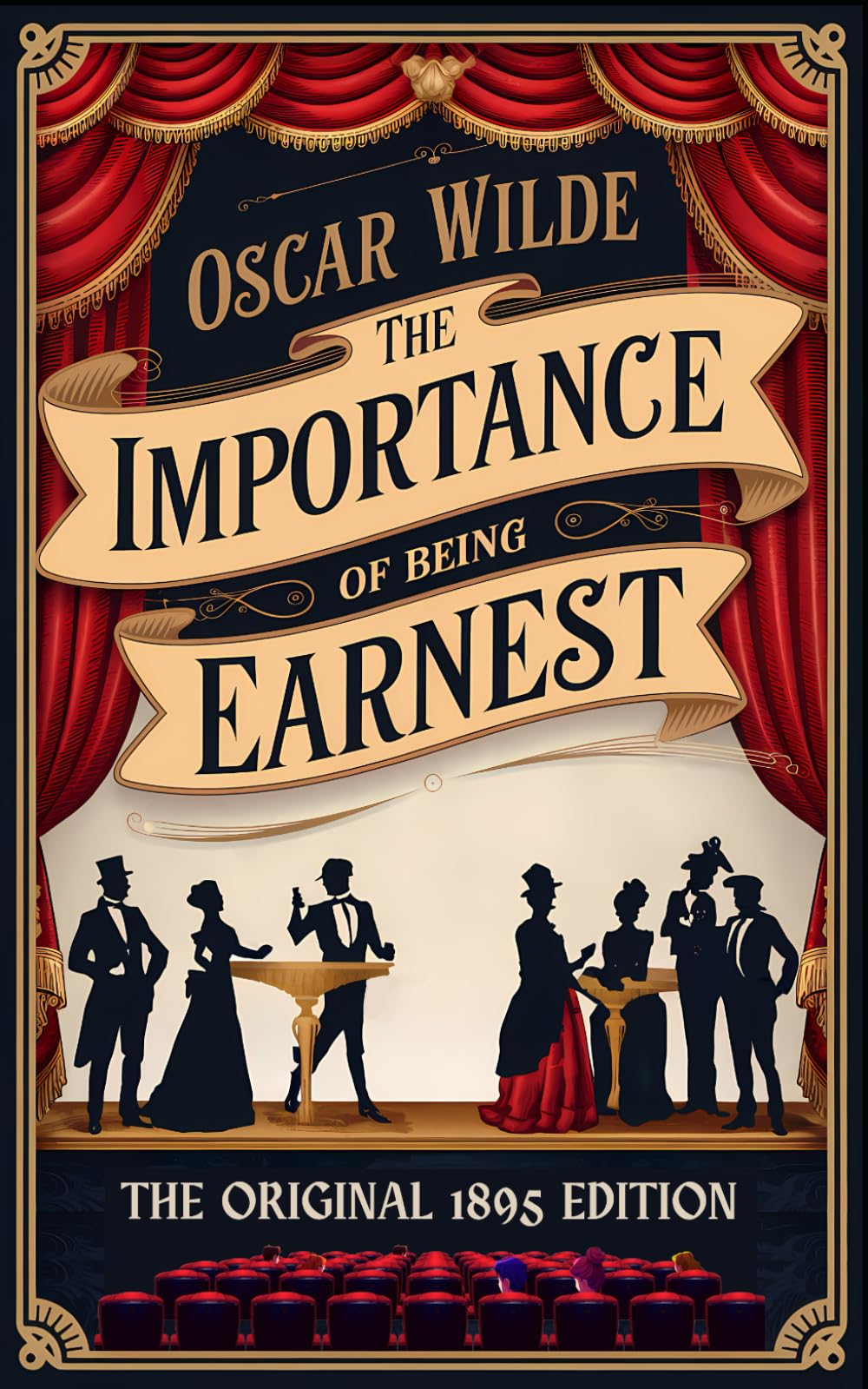 The Importance of Being Earnest: The Original 1895 Edition