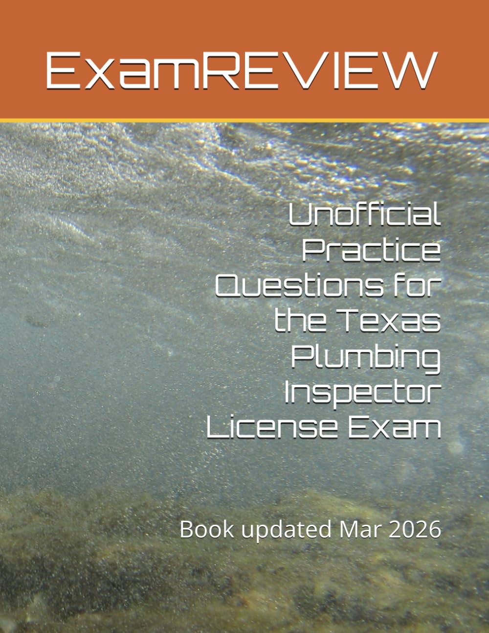 Unofficial Practice Questions for the Texas Plumbing Inspector License Exam