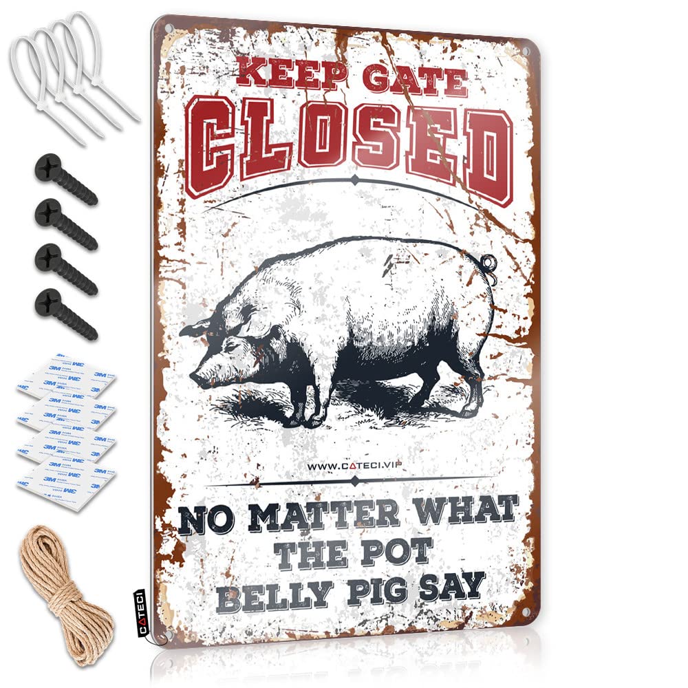 IBWNBBUSN Tin Sign Man Cave Decor Keep Gate Closed No Matter What The Pot Belly Pig Say Tin Sign Vintage Tin Signs Funny Man Cave Sign Funny(20X30CM)