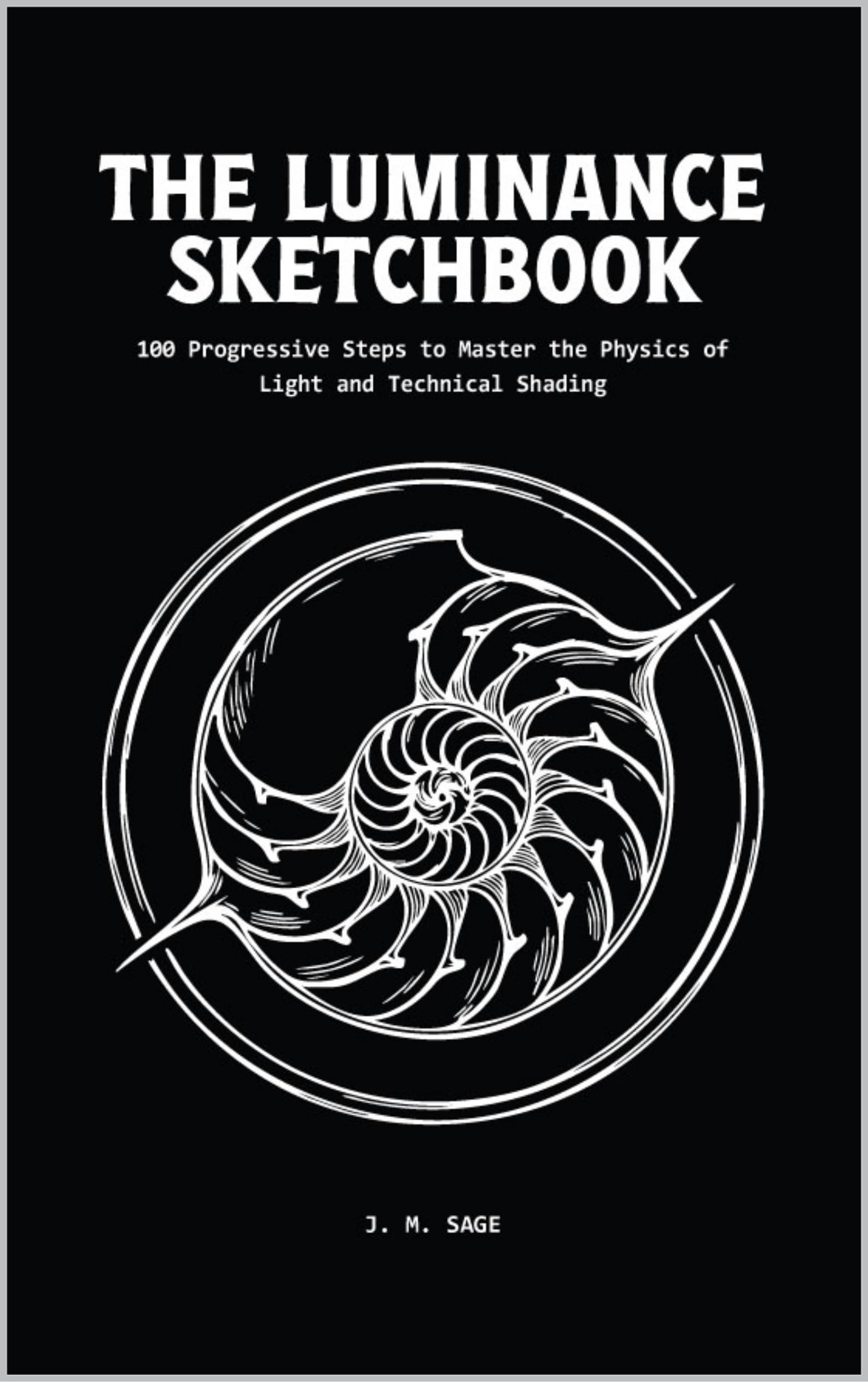 Luminance Sketchbook : 50 défis pour ne plus rater vos ombres et volumes en dessin