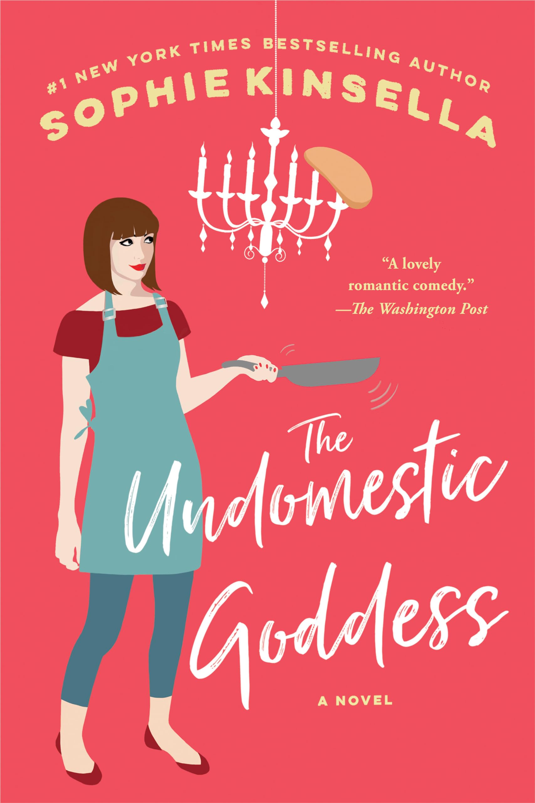 The Undomestic Goddess: A Novel [Paperback] Kinsella, Sophie