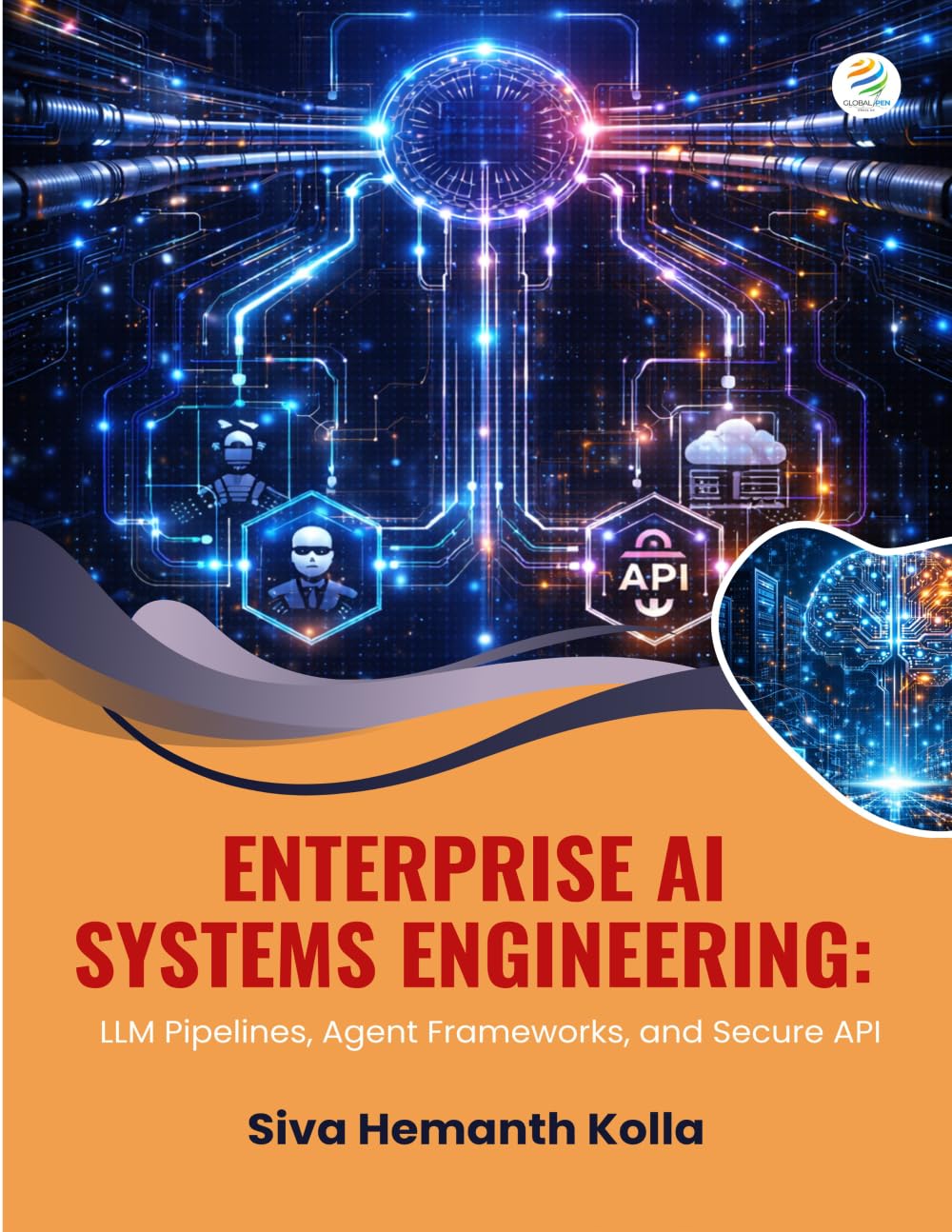 Enterprise AI Systems Engineering LLM Pipelines, Agent Frameworks, and Secure API