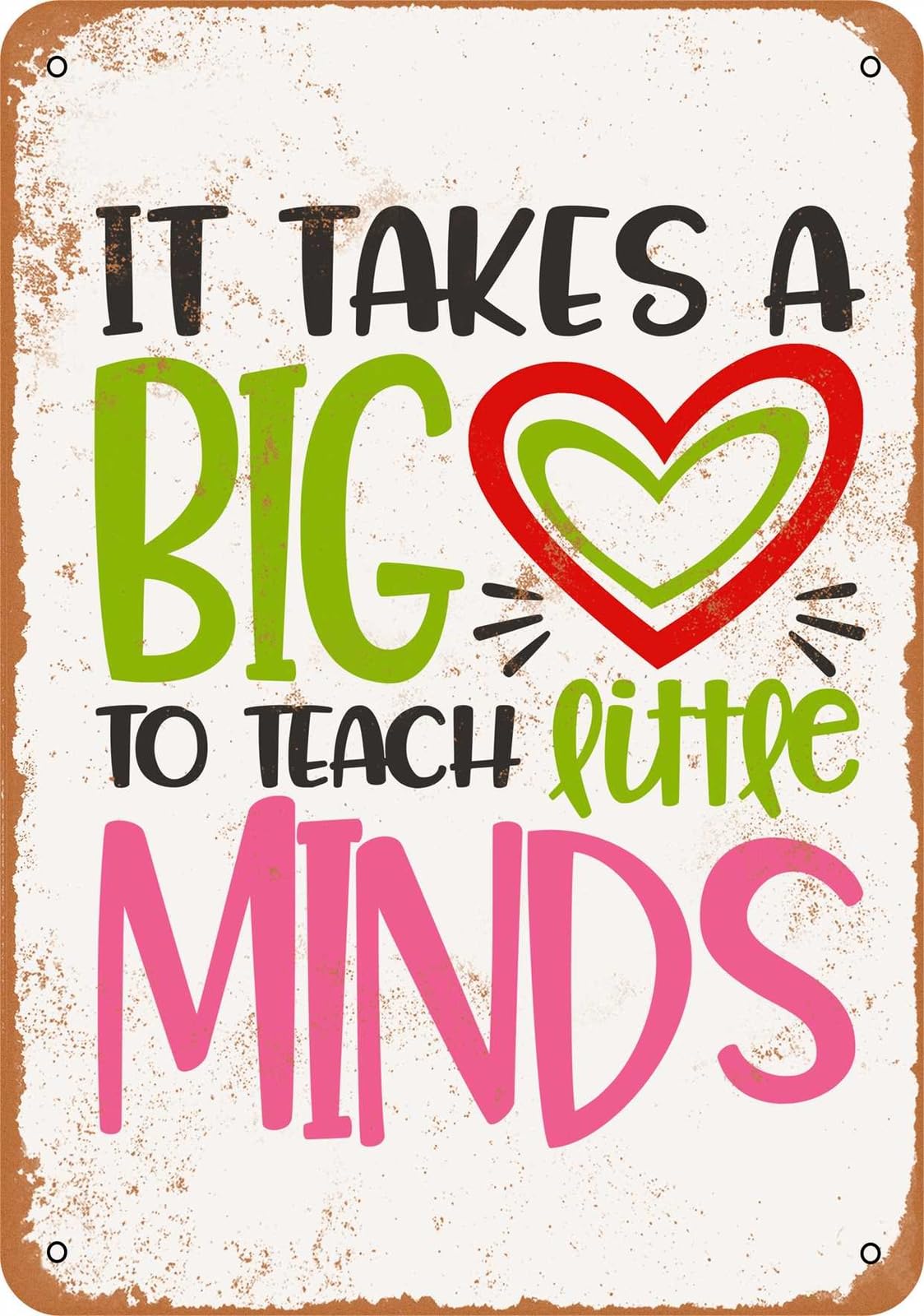Miaomansenstore Metal Sign - It Takes A Big Heart To Teach Little Minds - Vintage Look Home Decor