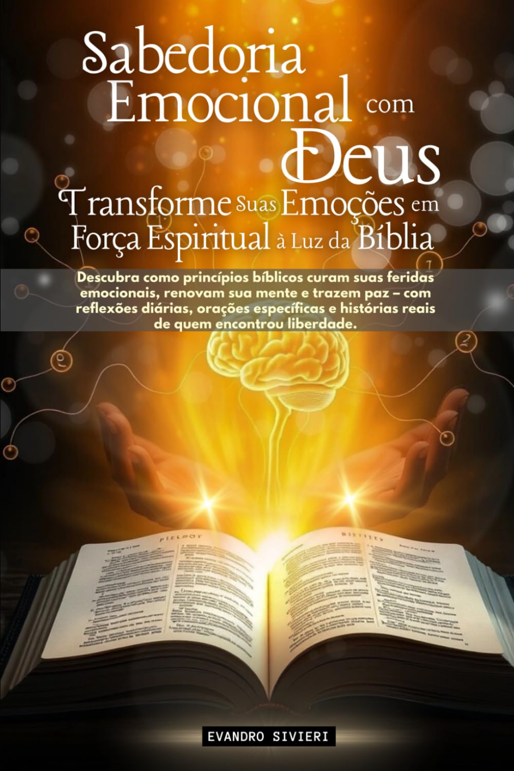 Sabedoria Emocional com Deus: Transforme suas Emoções em Força Espiritual à Luz da Bíblia (2- Série Restauração)
