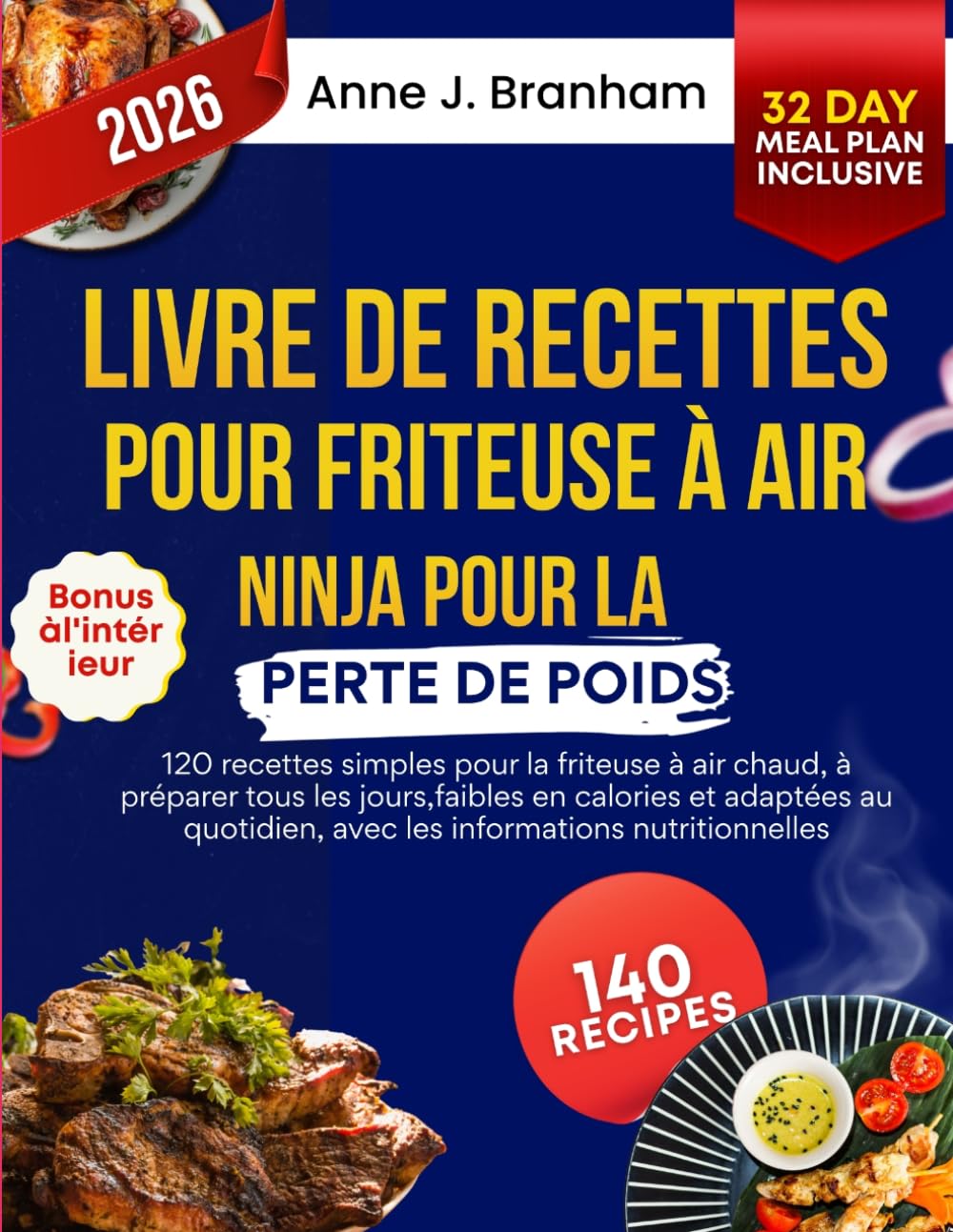 Livre de recettes pour friteuse à air Ninja pour la perte de poids: 120 recettes simples pour la friteuse à air chaud, à préparer tous les jours, ... avec les informations nutritionnelles