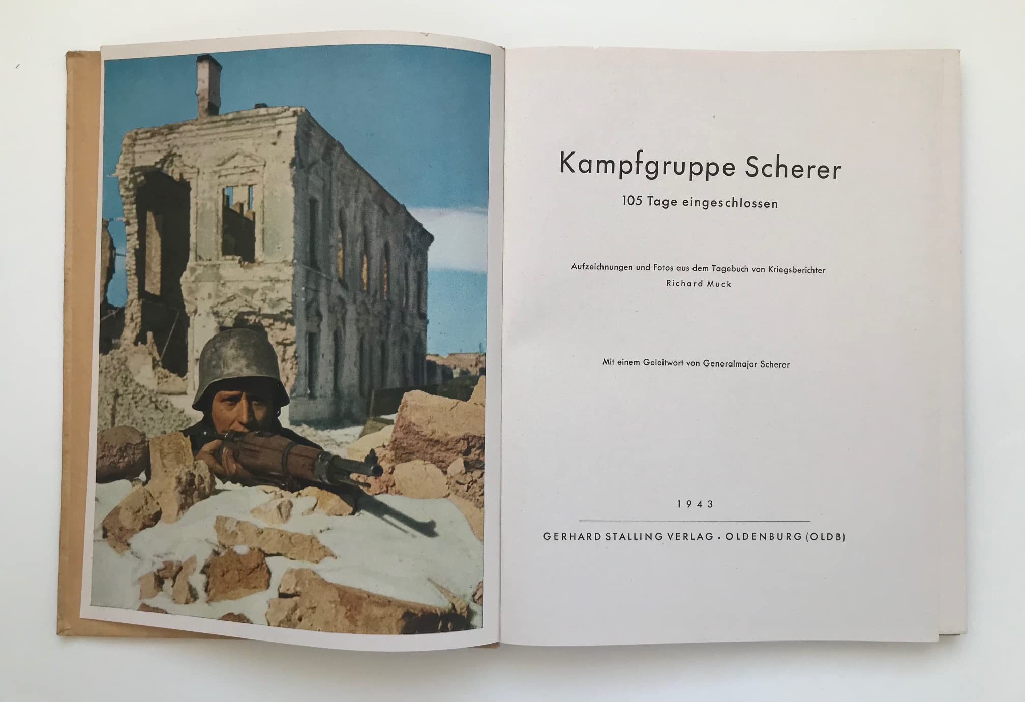 Kampfgruppe Scherer. 105 Tage eingeschlossen. Aufzeichnungen und Fotos aus dem Tagebuch von Kriegsberichter Richard Muck. Mit einem Geleitwort von Generalmajor Scherer