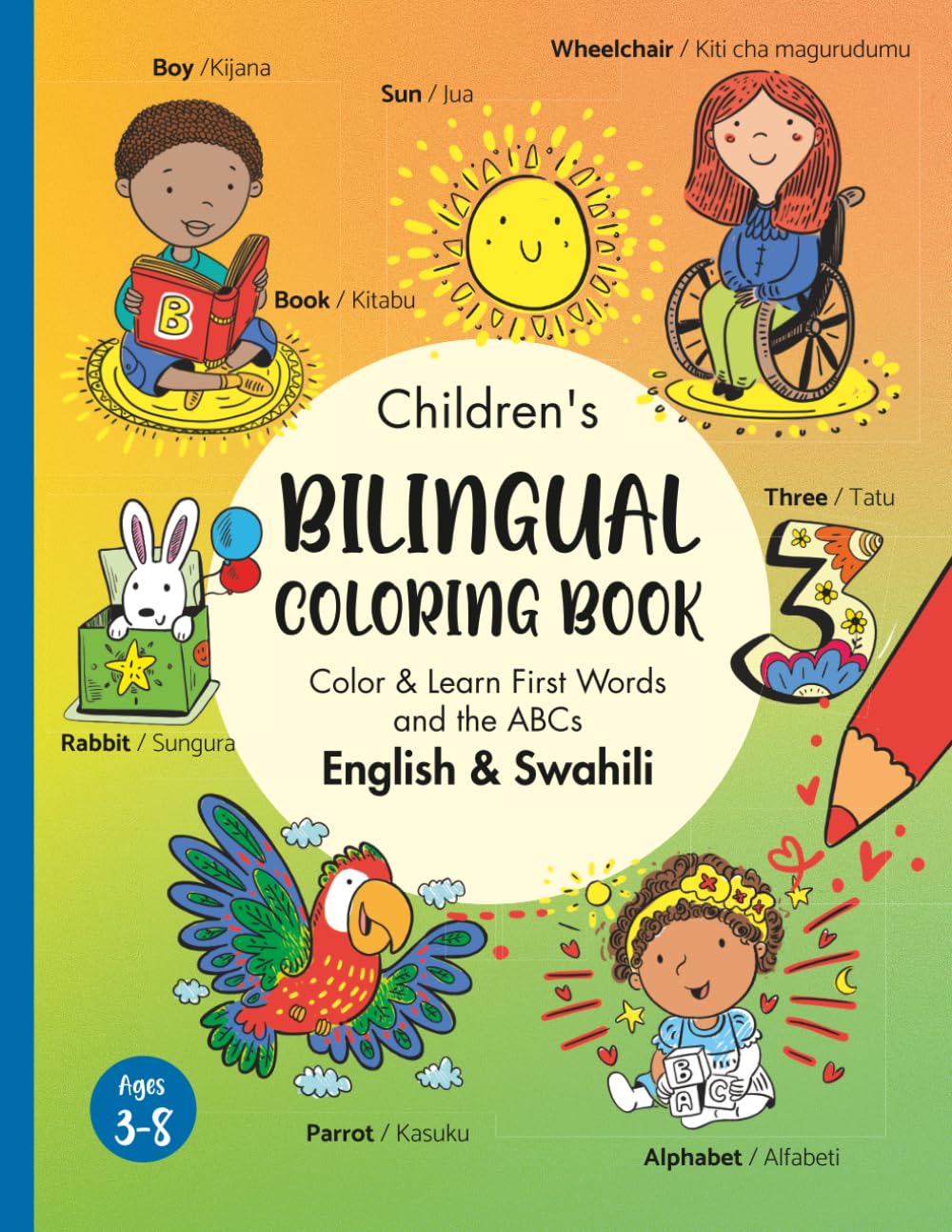 Children’s Bilingual Coloring Book: English & Swahili – Color and Learn First Words and the ABCs: Fun Bilingual Vocabulary and Alphabet Learning Through Coloring Activities for Kids Ages 3–8