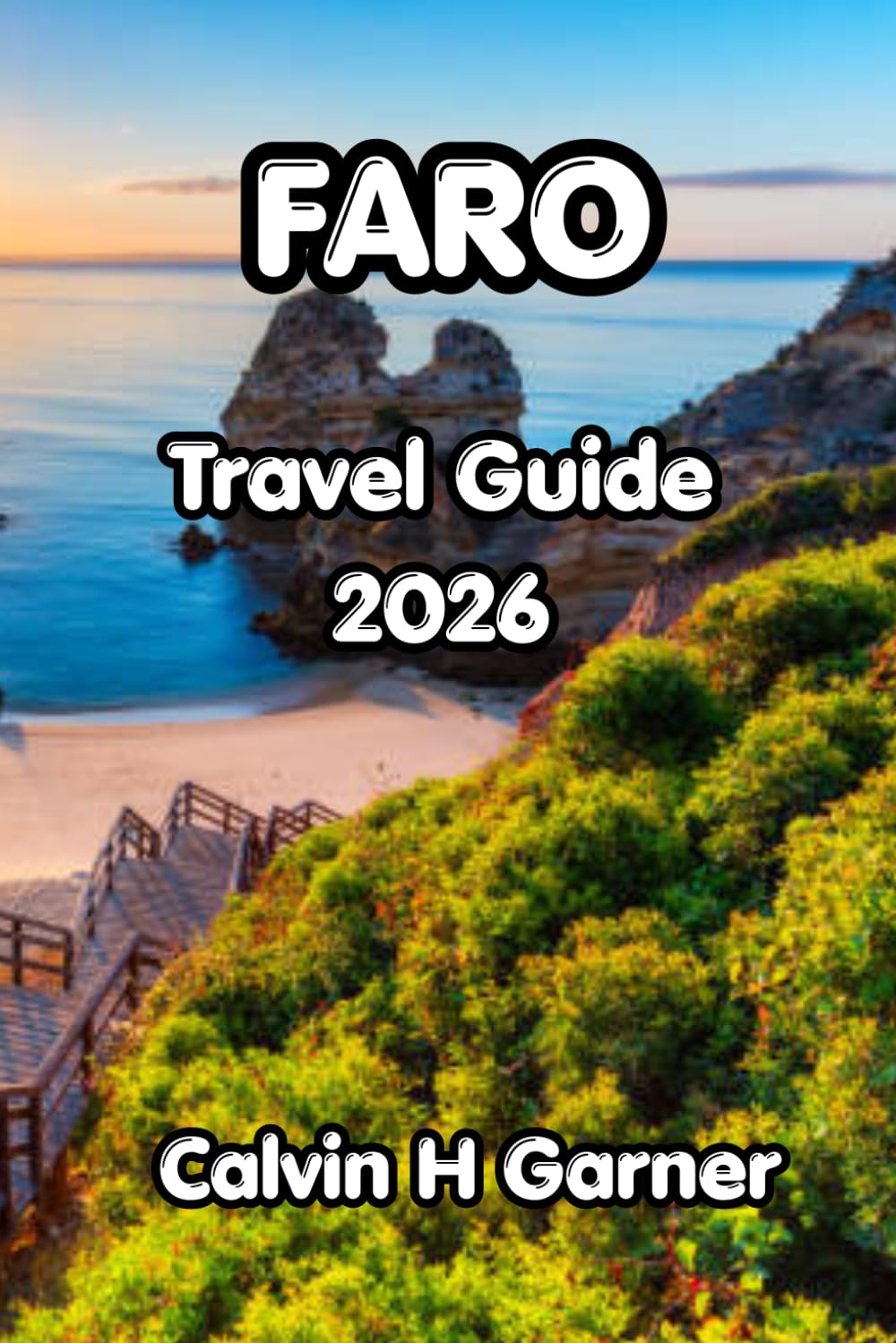 Faro Travel Guide 2026: Old Town, Ria Formosa, Algarve Beaches, Portuguese Food, and Practical Travel Tips for First-Time Visitors to Southern Portugal
