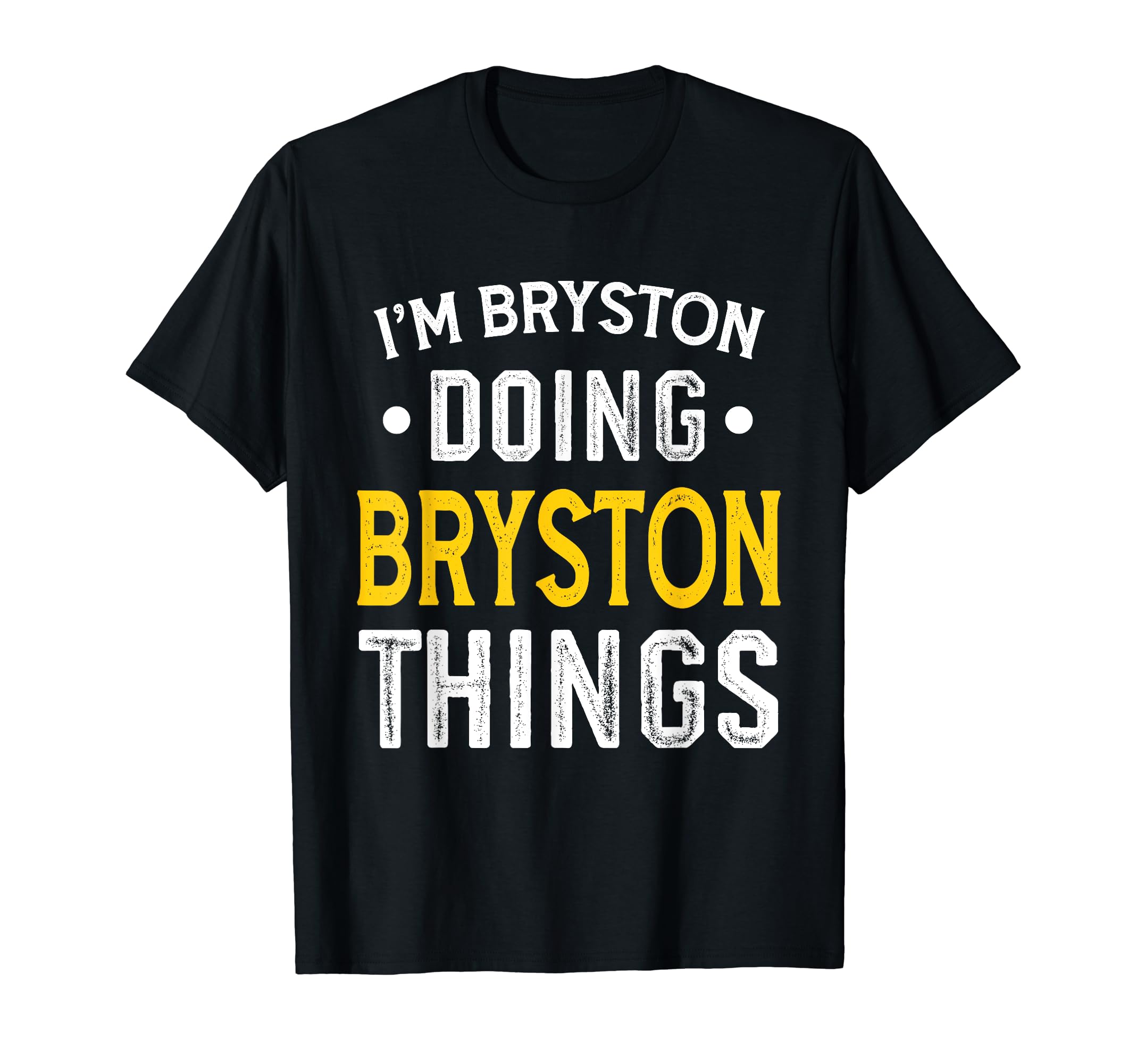 Personalized First Name I'm Bryston Doing Bryston Things T-Shirt