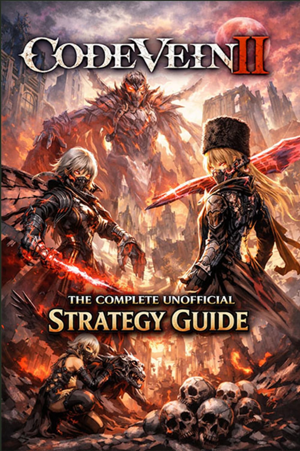 Code Vein II The Complete Unofficial Strategy Guide