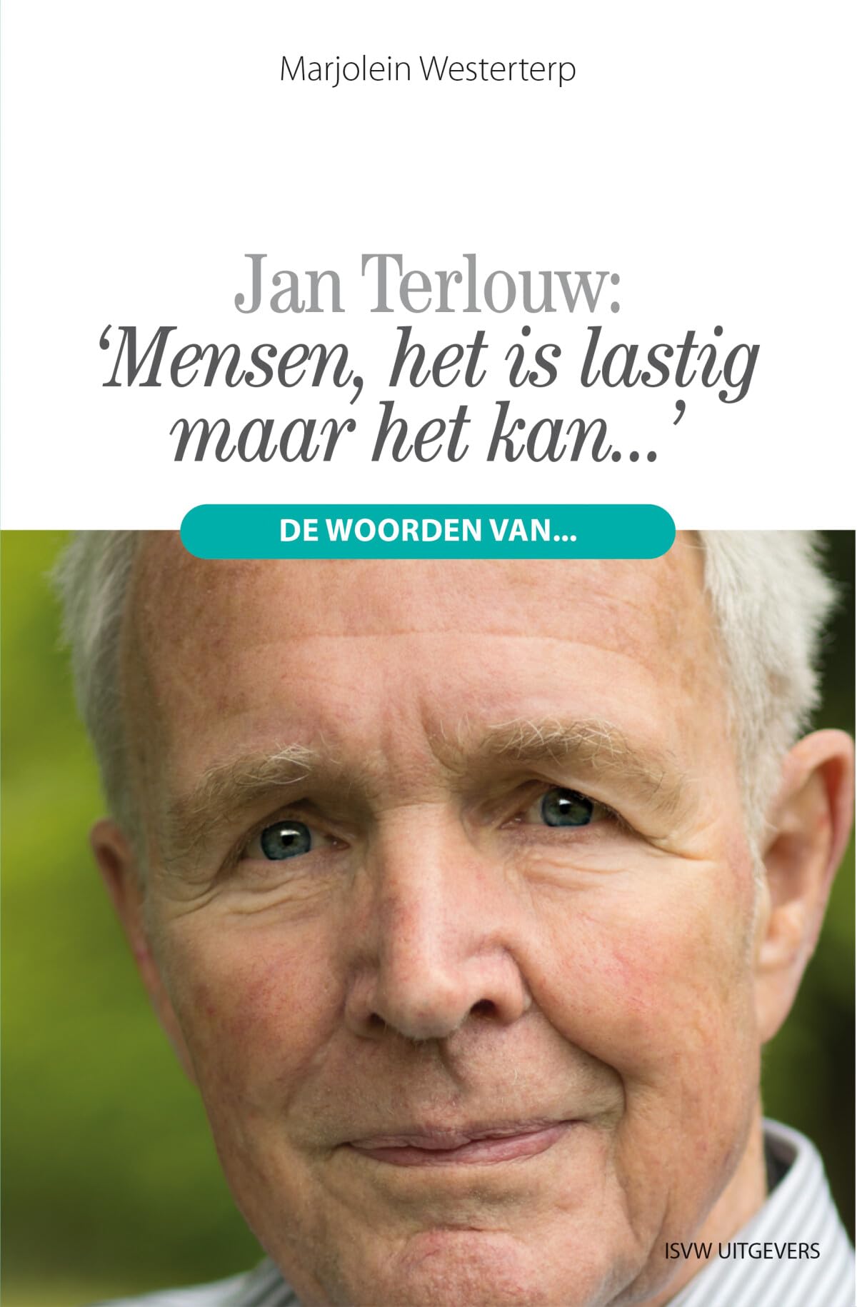 Mensen, het is lastig maar het kan…: de woorden van Jan Terlouw