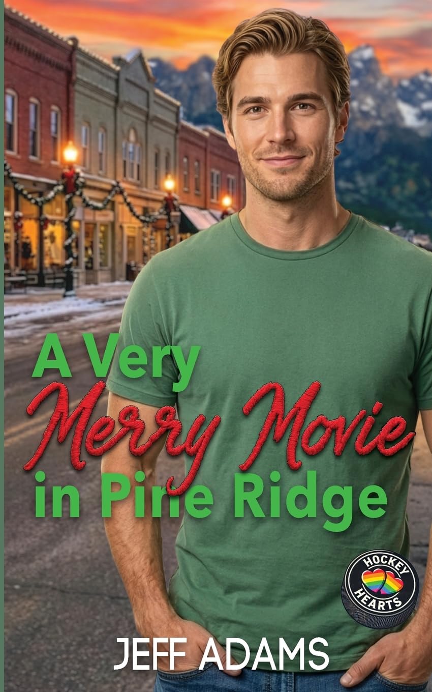 A Very Merry Movie in Pine Ridge: An Opposites Attract M/M Holiday Romance (Hockey Hearts)