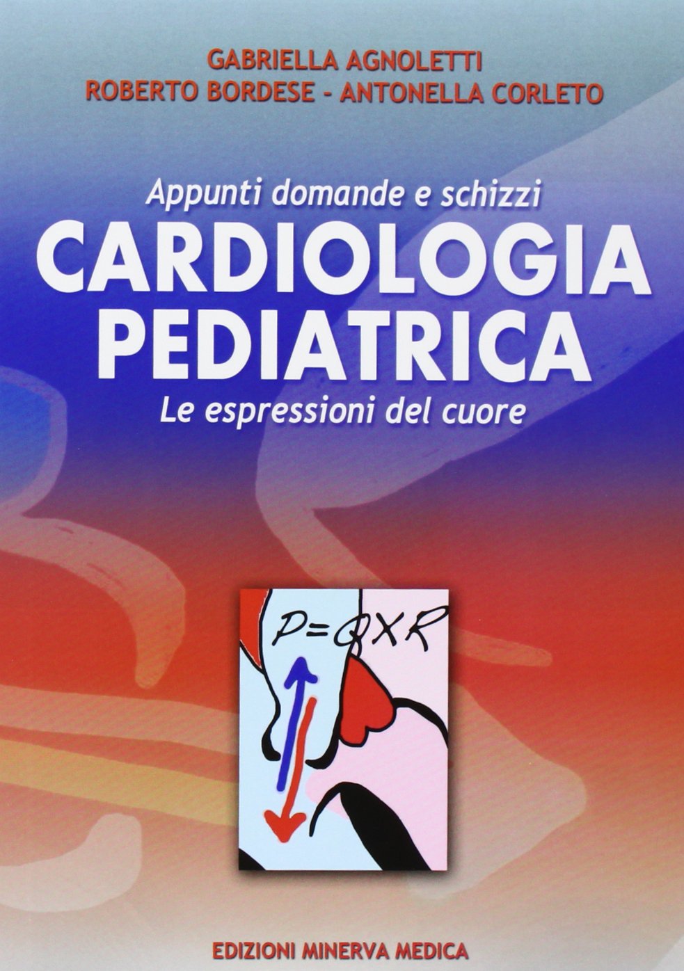 Minerva Cardiologia pediatrica. Appunti domande e schizzi. Le espressioni del cuore