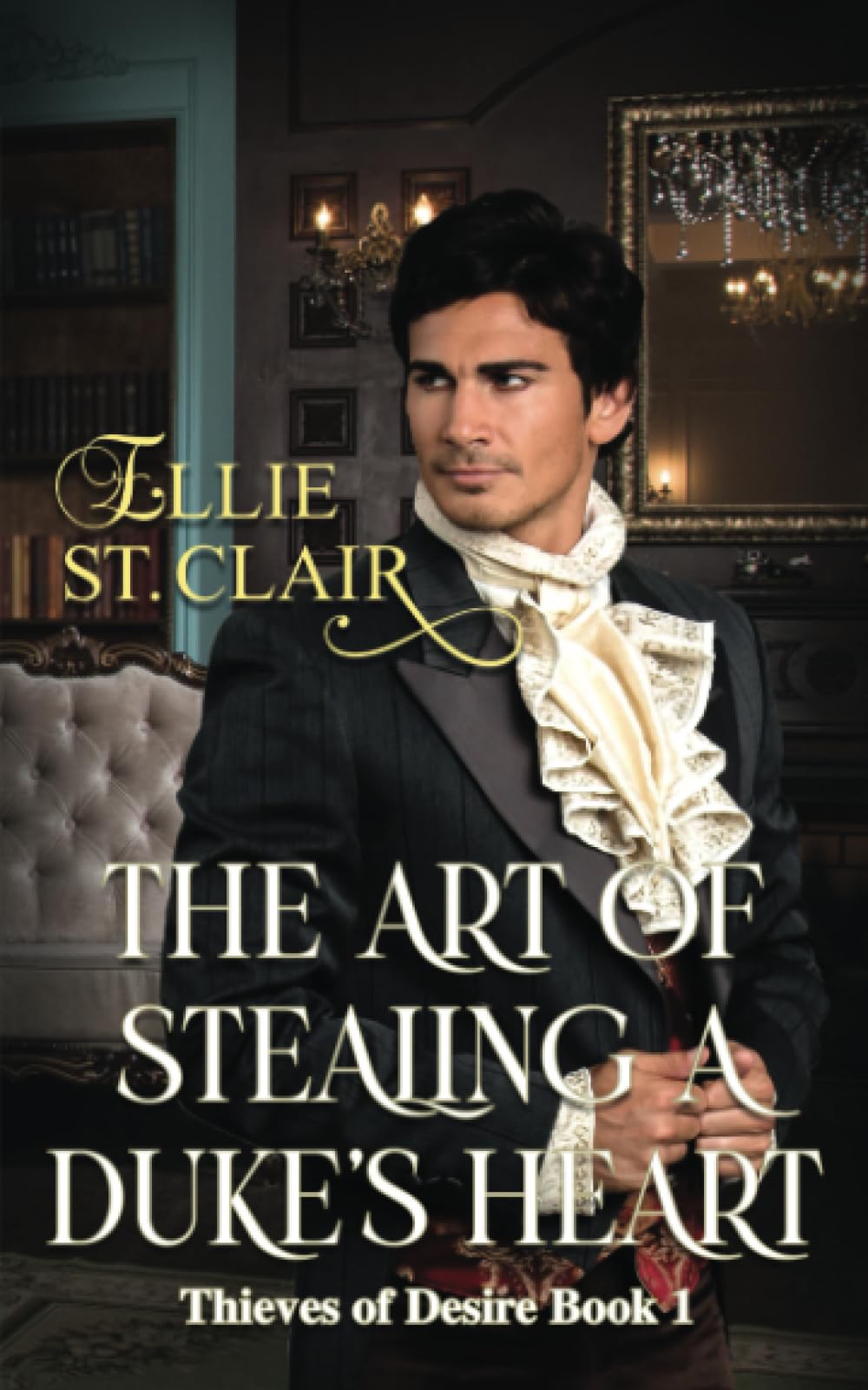 The Art of Stealing a Duke's Heart: Historical Regency Romance: 1 (Thieves of Desire)