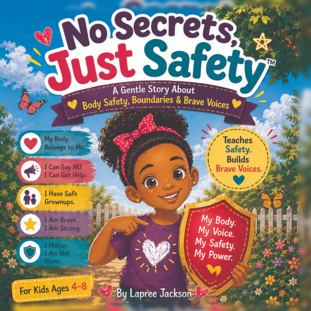No Secrets, Just Safety: A Gentle Story About Body Safety, Boundaries & Brave Voices
