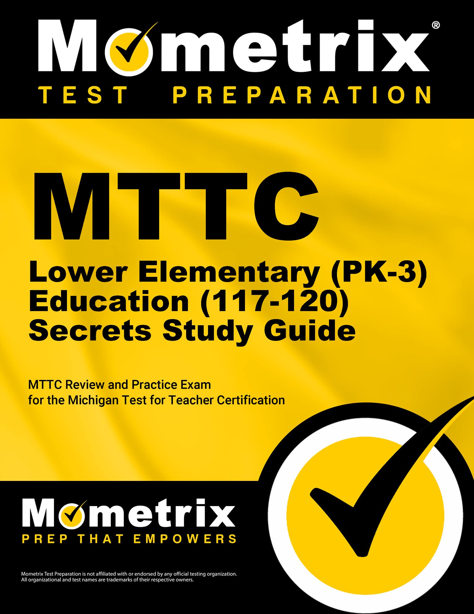 MTTC Lower Elementary (PK-3) Education (117-120) Secrets Study Guide: MTTC Review and Practice Exam for the Michigan Test for Teacher Certification