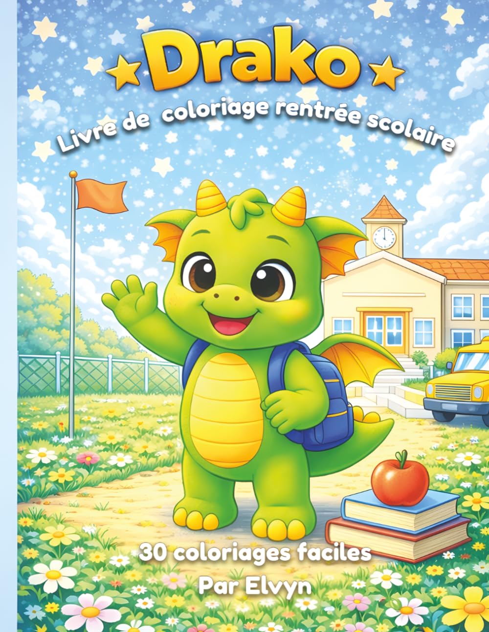 Drako à l’école: Livre de coloriage rentrée scolaire pour enfants de 4 à 8 ans (Drako - Livres de coloriage)