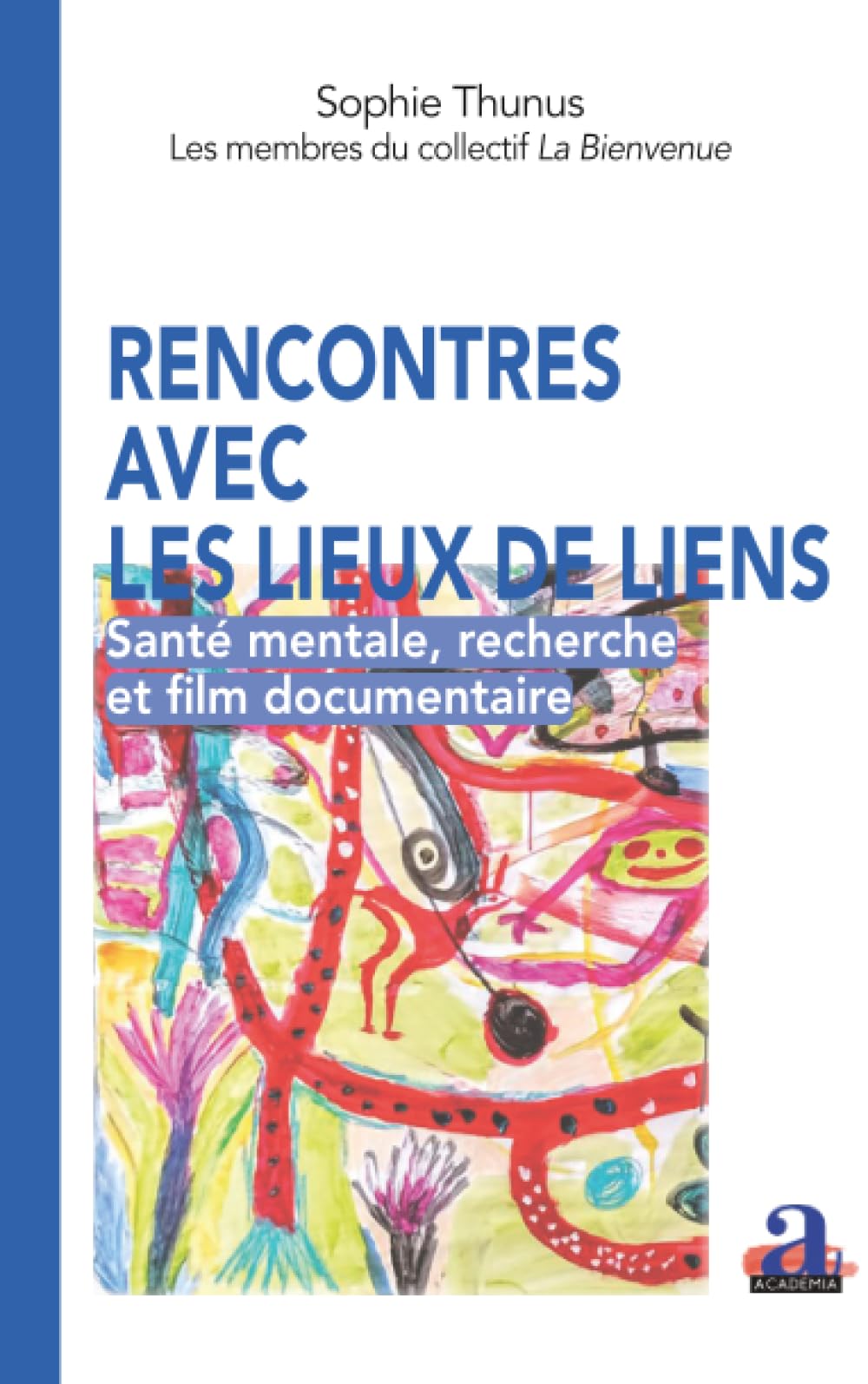 Rencontres avec les lieux de liens: Santé mentale, recherche et film documentaire (The Pixels)