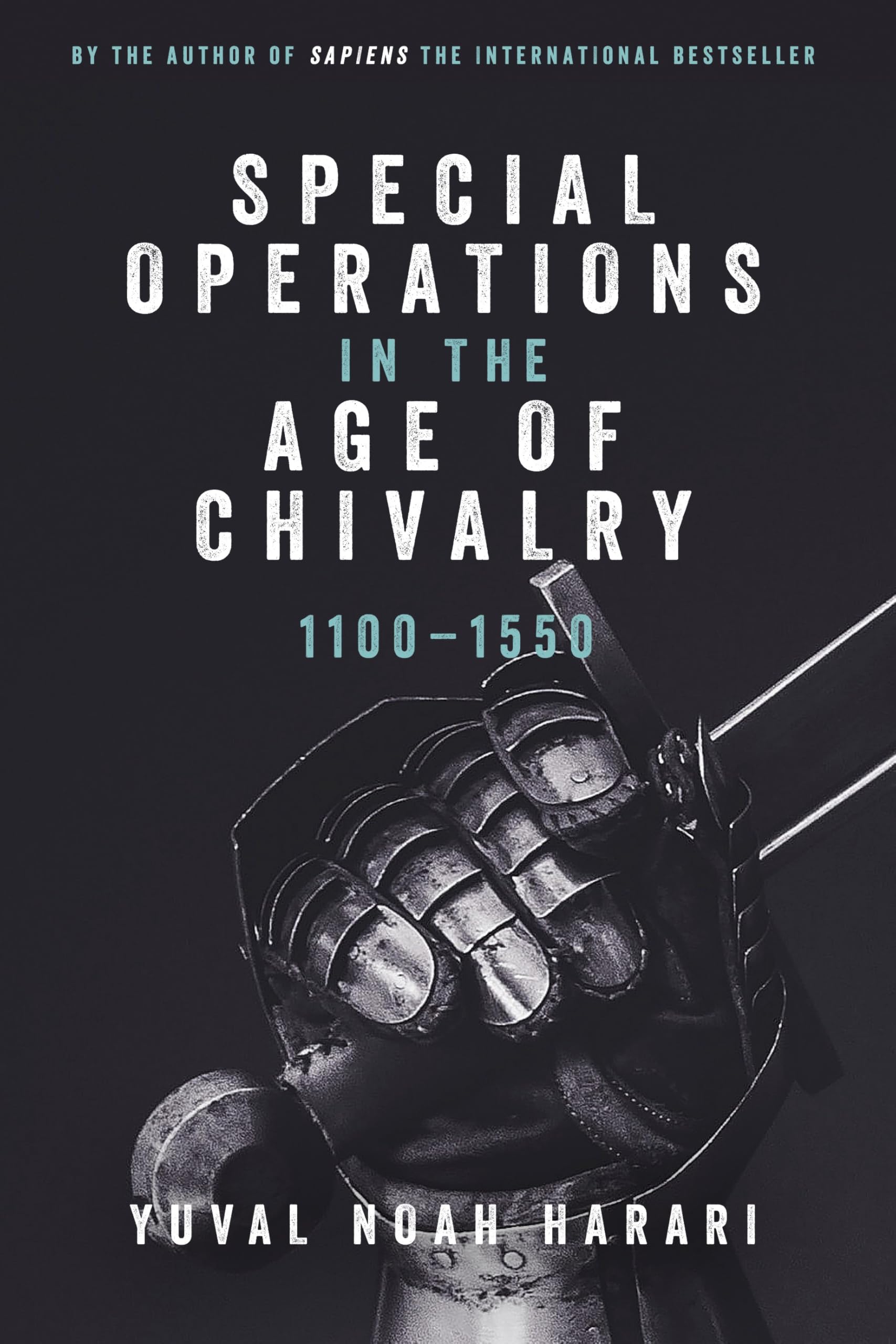 Yuval Noah Harari - Special Operations in the Age of Chivalry - Paperback Book