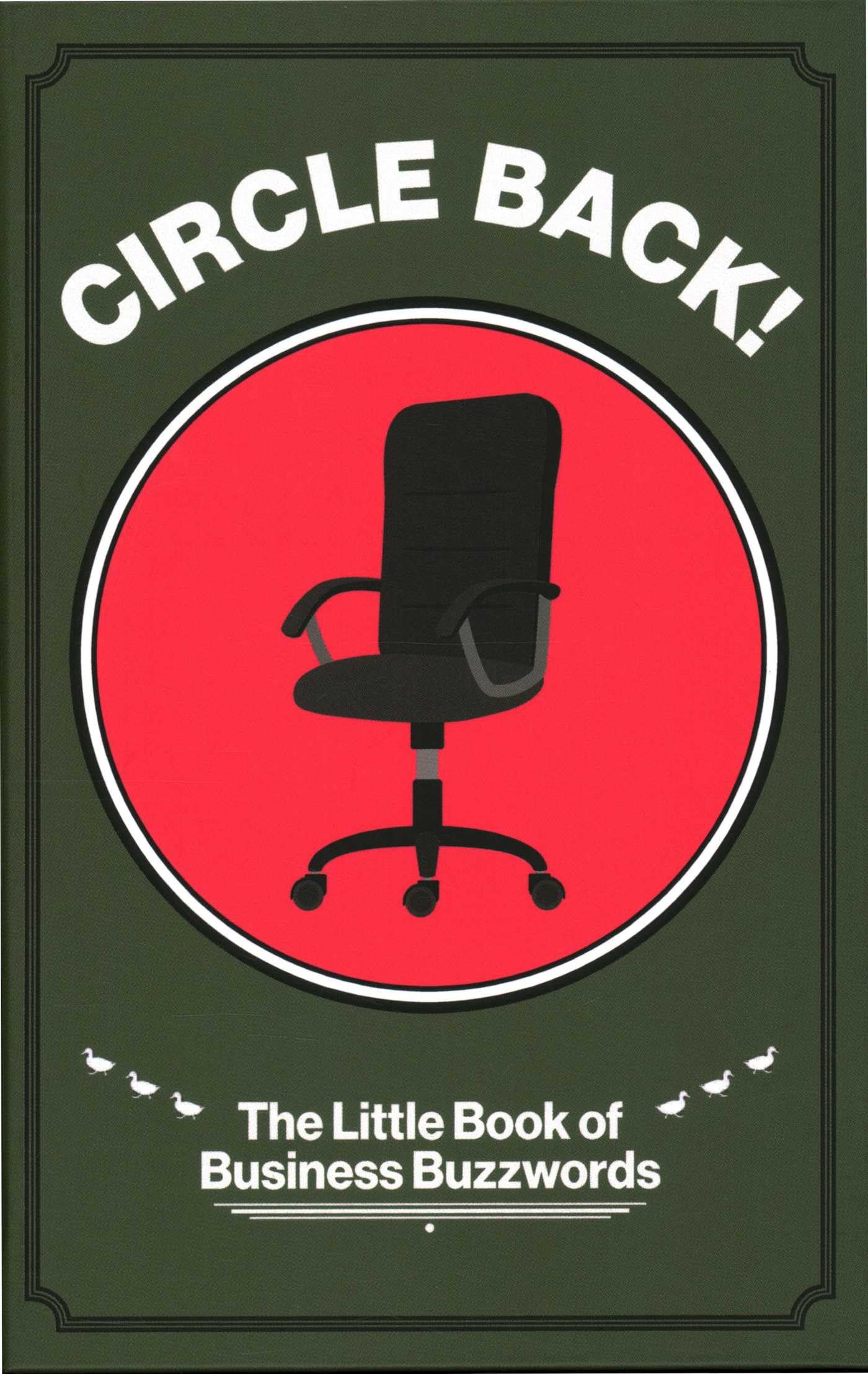 Circle Back!: The Little Book of Business Buzzwords. Baggaley, Baggaley,**