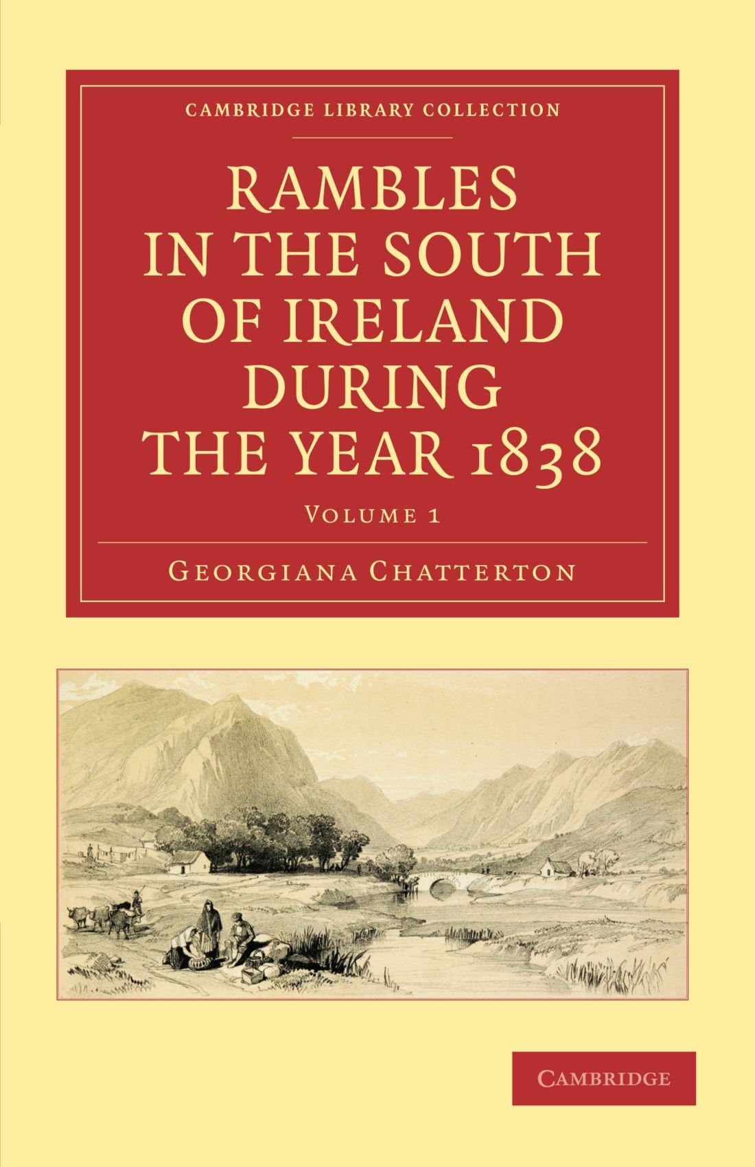 Rambles in the South of Ireland during the Year 1838: Volume 1 (Cambridge Library Collection - Travel, Europe)