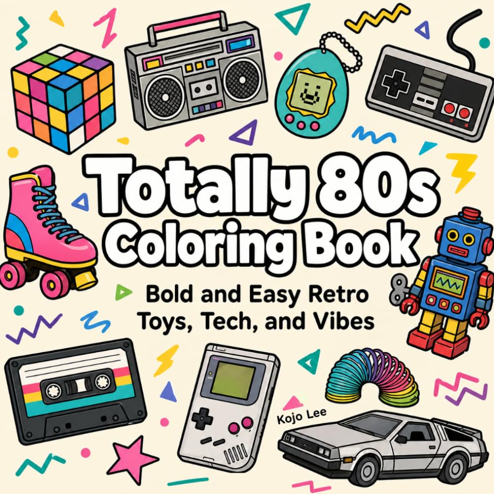 Totally 80s Coloring Book: Bold and Easy Retro Toys, Tech, and Vibes