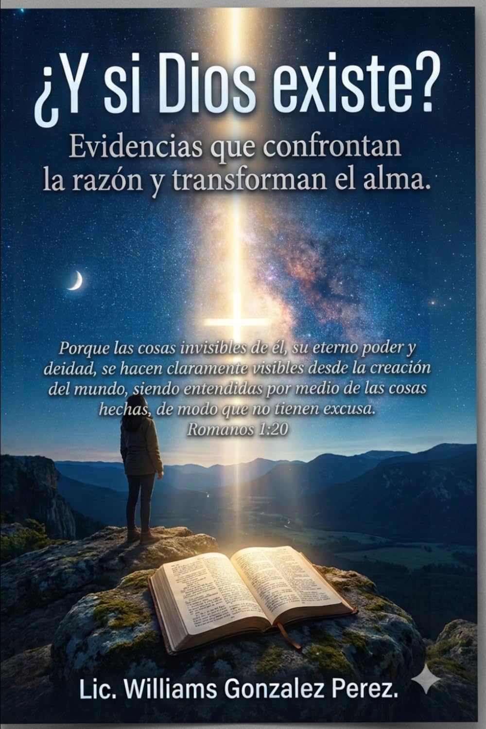 ¿Y si Dios existe? Evidencias que Confrontan la Razón y Transforman el Alma.