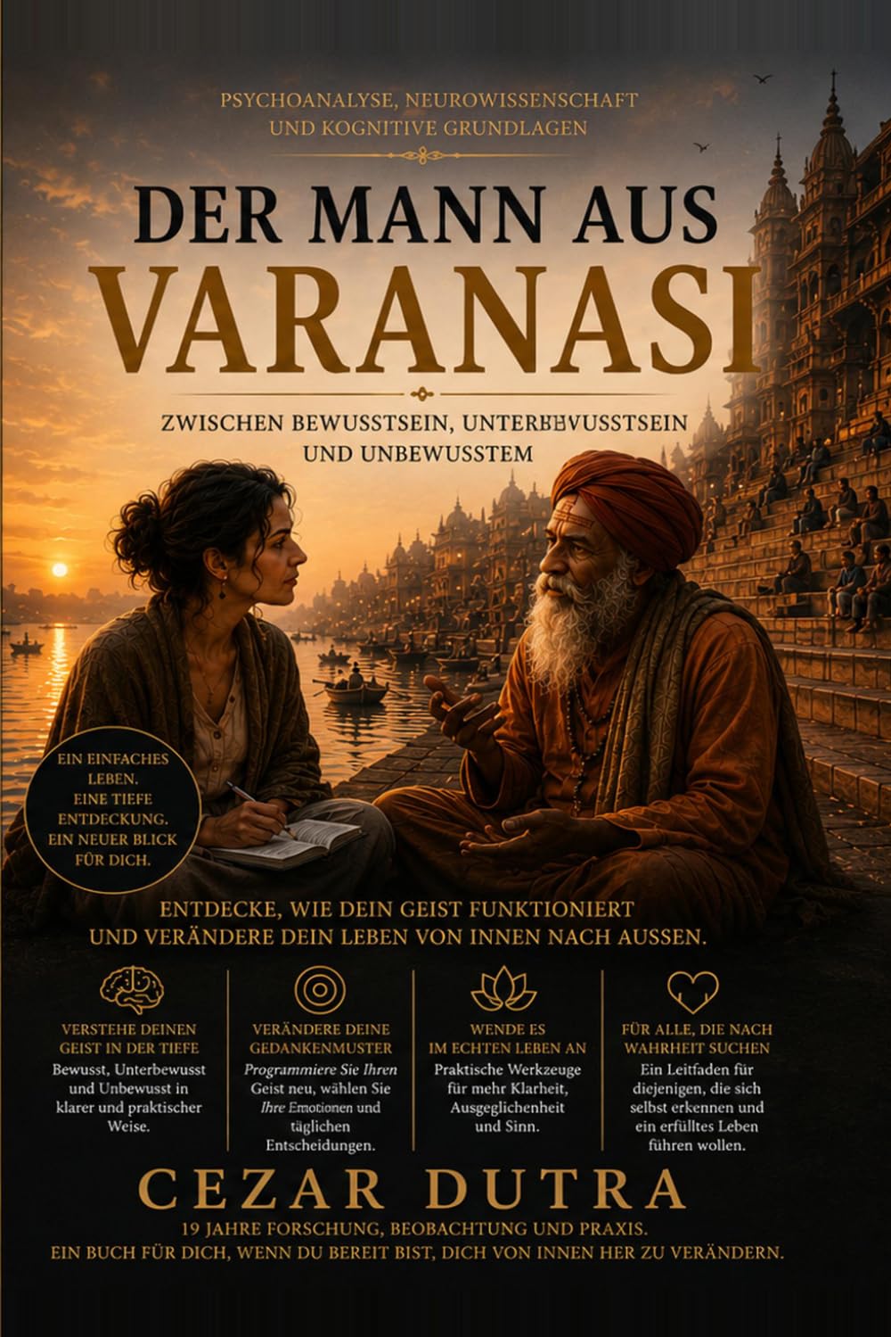 Der Mann aus Varanasi: Eine Reise jenseits der Oberfläche des Geistes