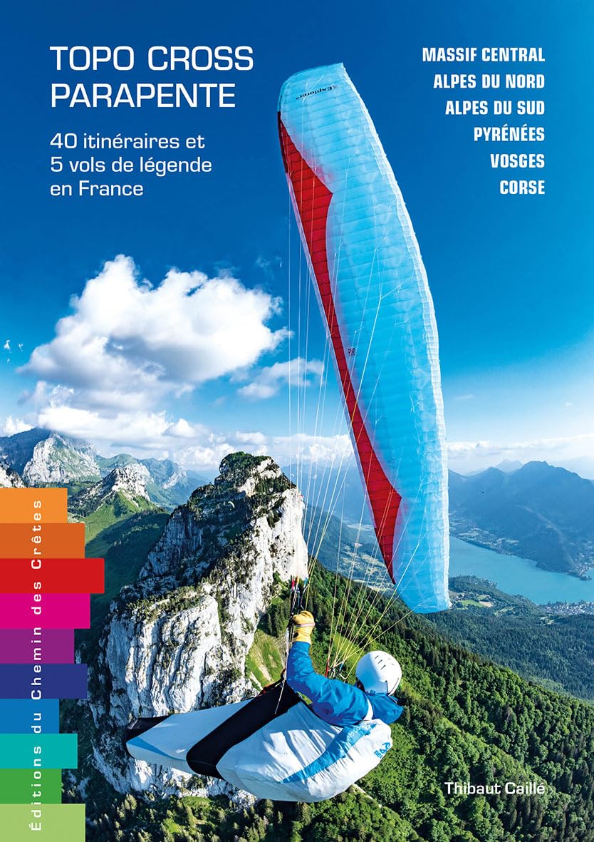 Topo Cross parapente: 40 itinéraires et 5 vols de légende en France