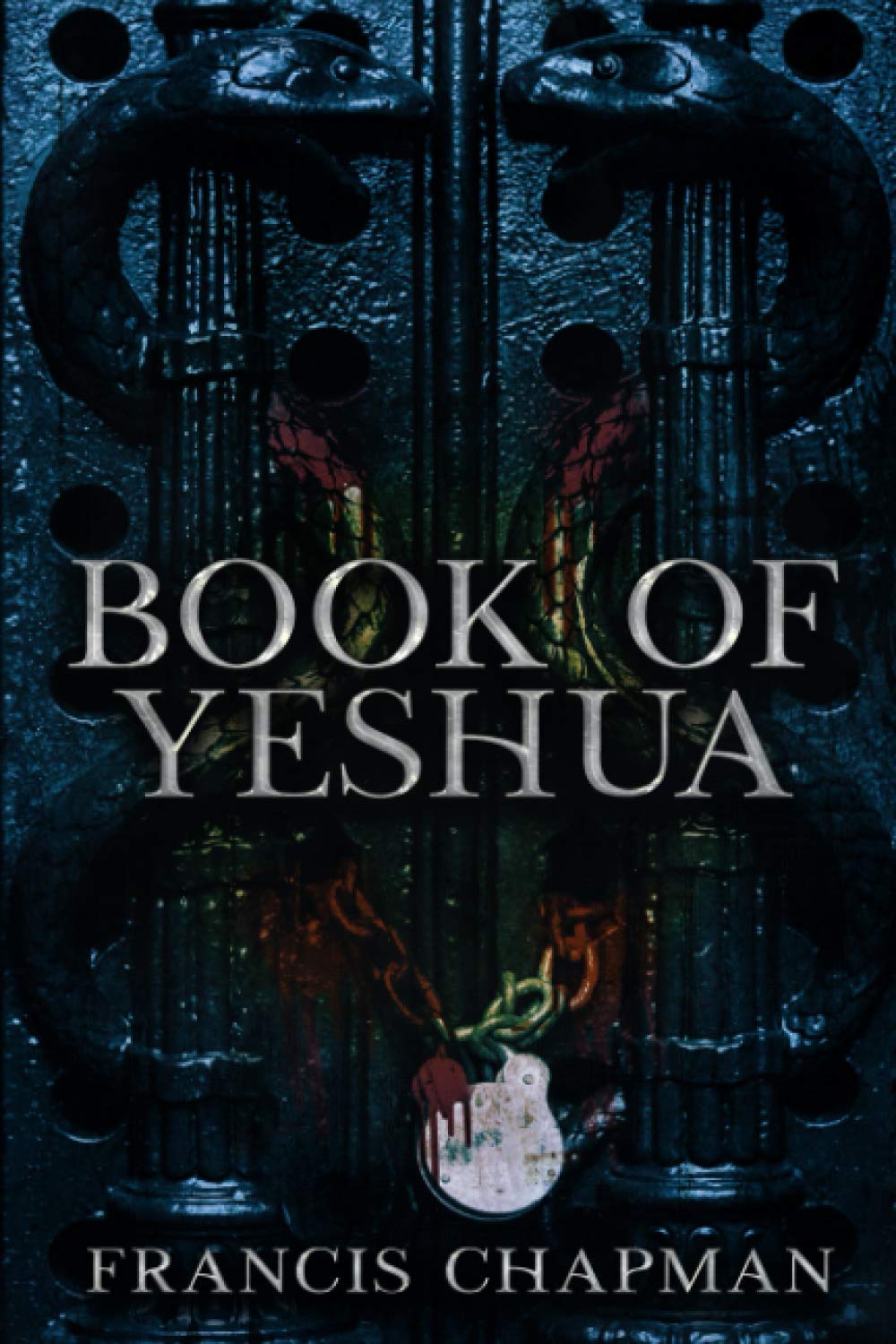 Book of Yeshua: The dual time-line conspiracy thriller that will make you question everything (The Alpha & Omega Trilogy)