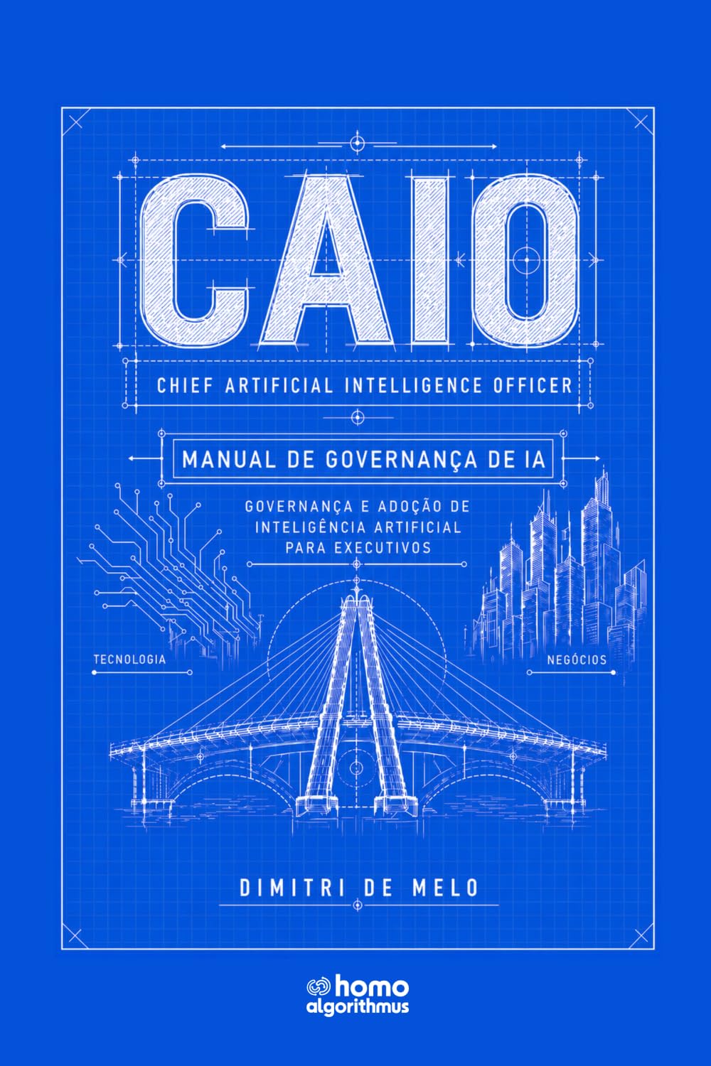 CAIO (Chief Artificial Intelligence Officer): Manual de Governança em IA