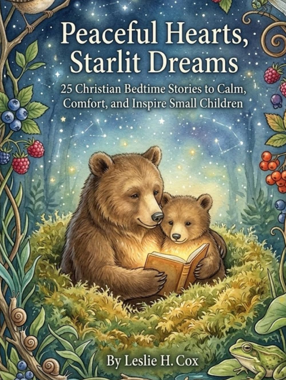 Peaceful Hearts, Starlit Dreams: 25 Christian Bedtime Stories to Calm, Comfort, and Inspire Small Children