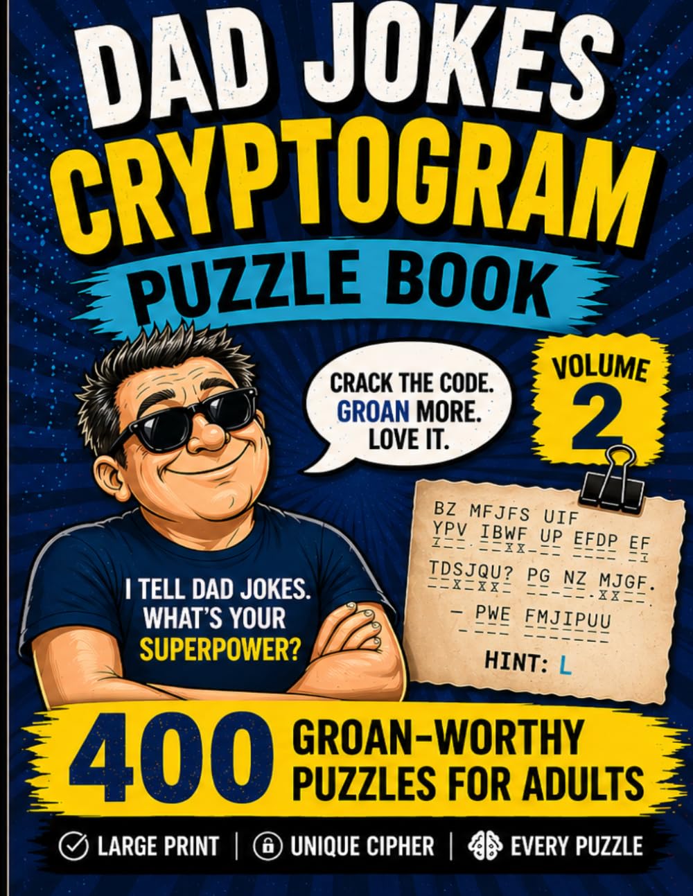 Dad Jokes Cryptogram Puzzle Book: 400 Groan-Worthy Puzzles for Adults | Large Print | Unique Cipher Every Puzzle