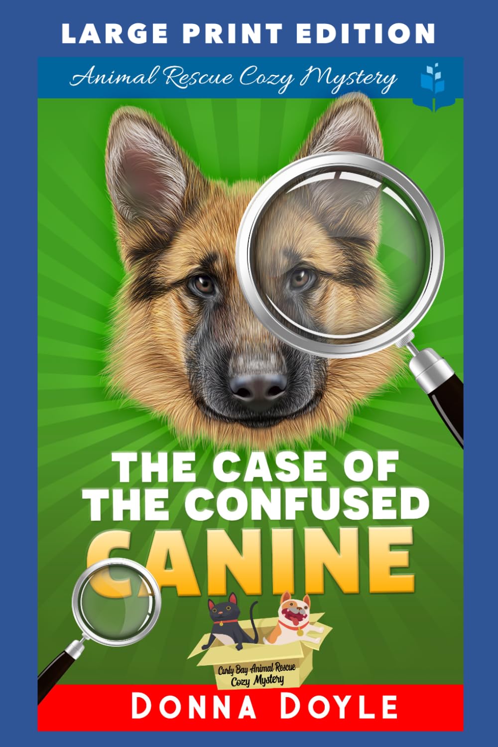 The Case of the Confused Canine: LARGE PRINT EDITION (Curly Bay Animal Rescue Cozy Mystery LARGE PRINT)