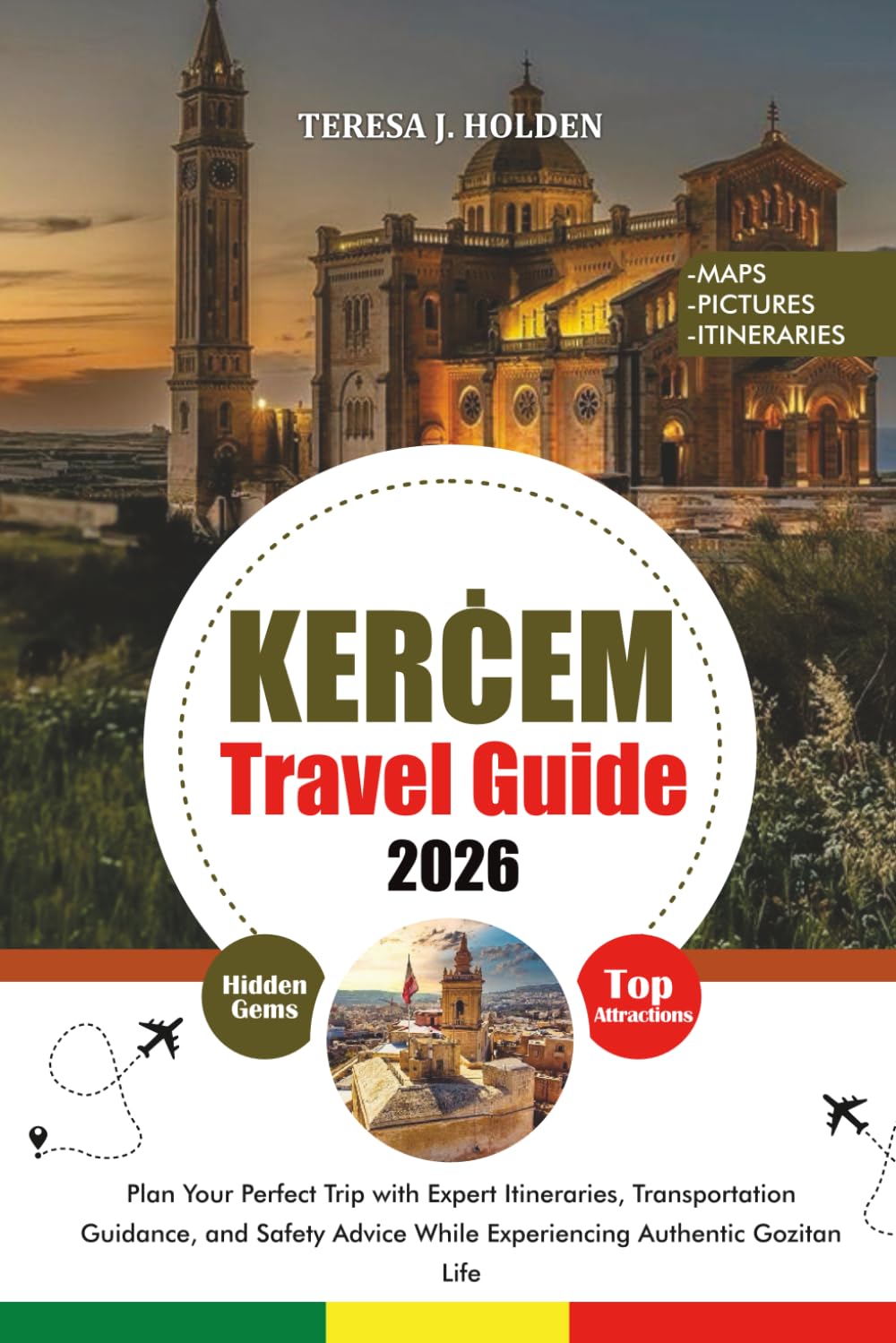 KERĊEM TRAVEL GUIDE 2026: Plan Your Perfect Trip with Expert Itineraries, Transportation Guidance, and Safety Advice While Experiencing Authentic Gozitan Life