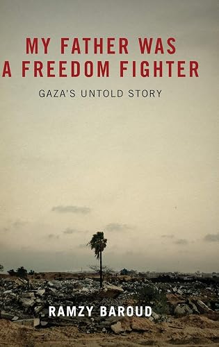 My Father Was a Freedom Fighter: Gaza's Untold Story