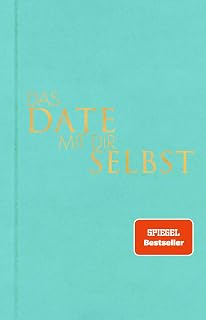 Das Date mit dir selbst: Ein Reflexionsbuch mit 23 spannenden Übungen I Das Original in neuer edler Ausstattung