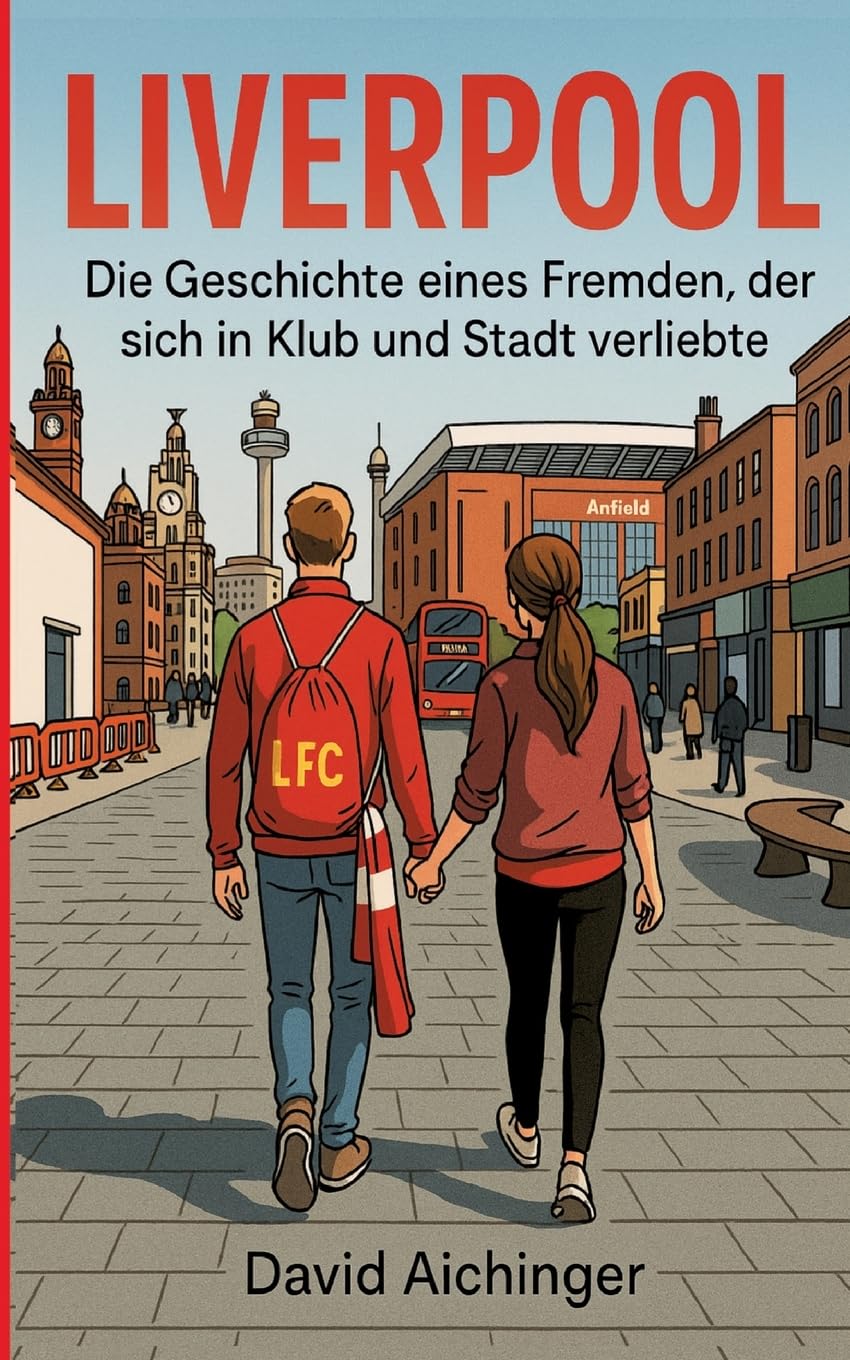Liverpool: Die Geschichte eines Fremden, der sich in Klub und Stadt verliebte