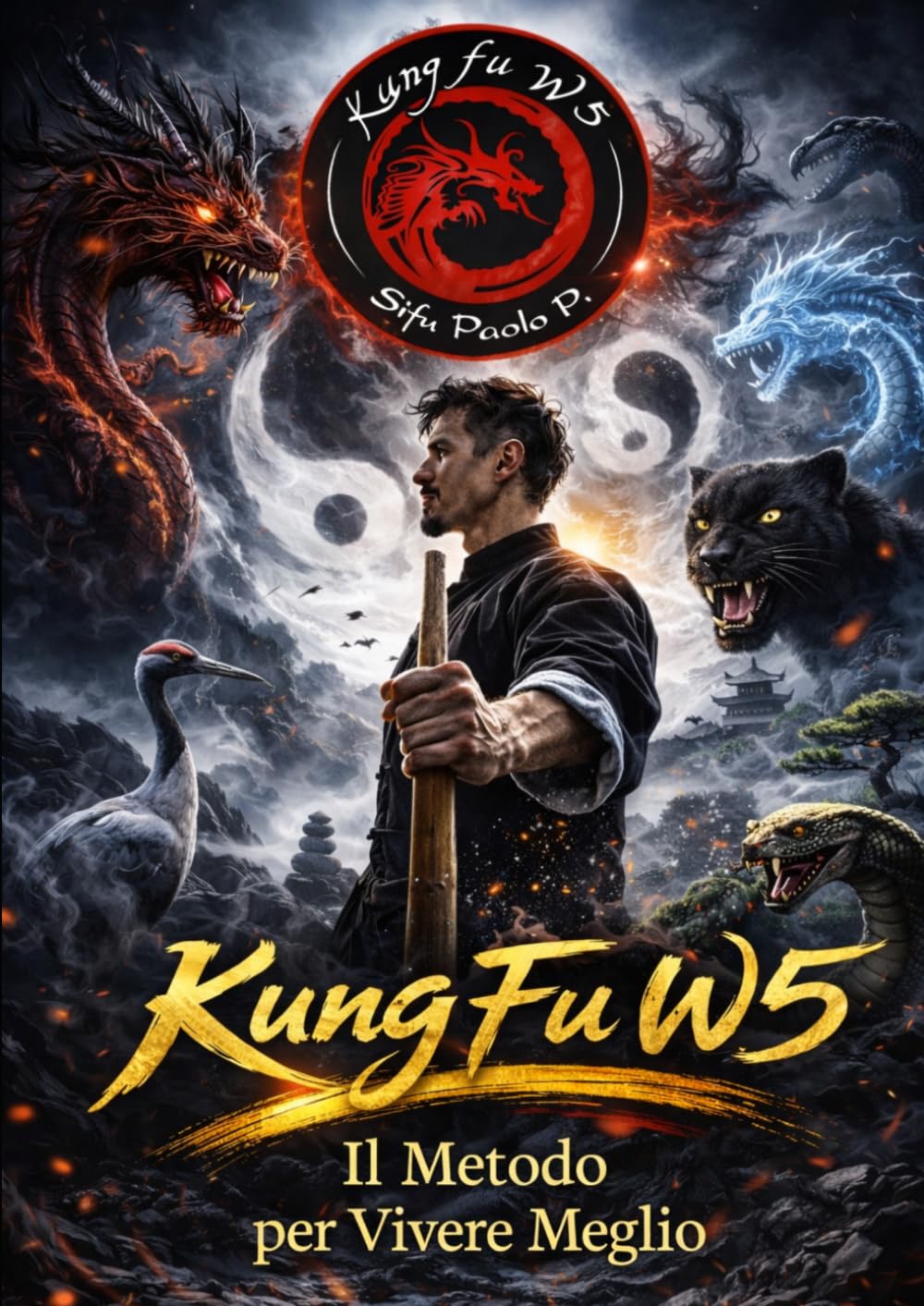 Kung Fu W5: Il Metodo per Vivere Meglio