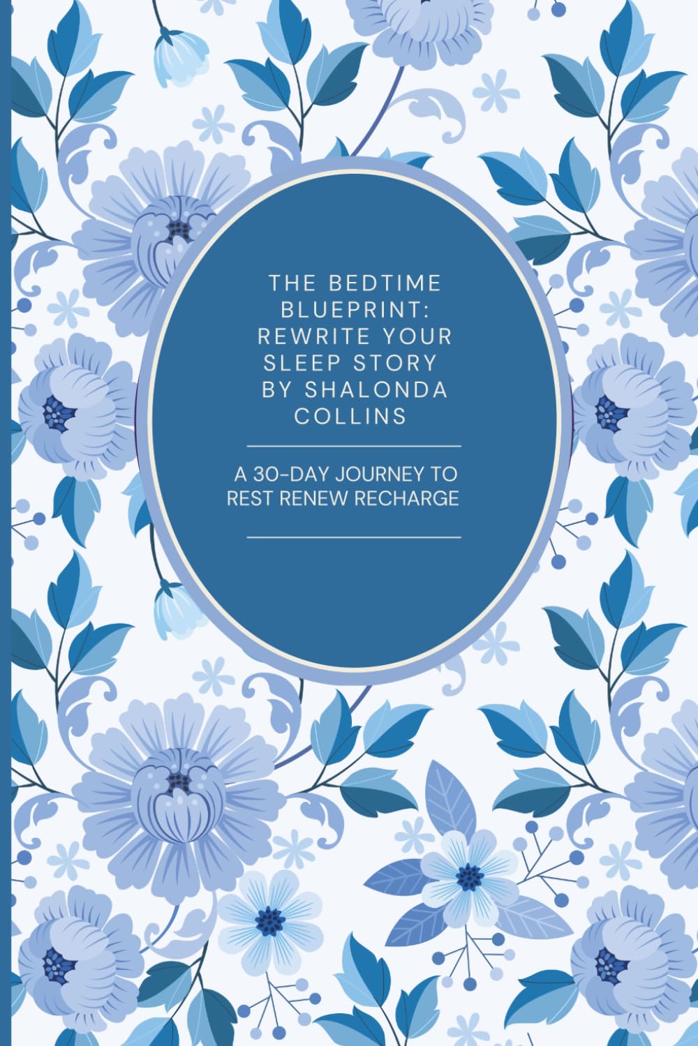 The Bedtime Blueprint: Rewrite Your Sleep Story
