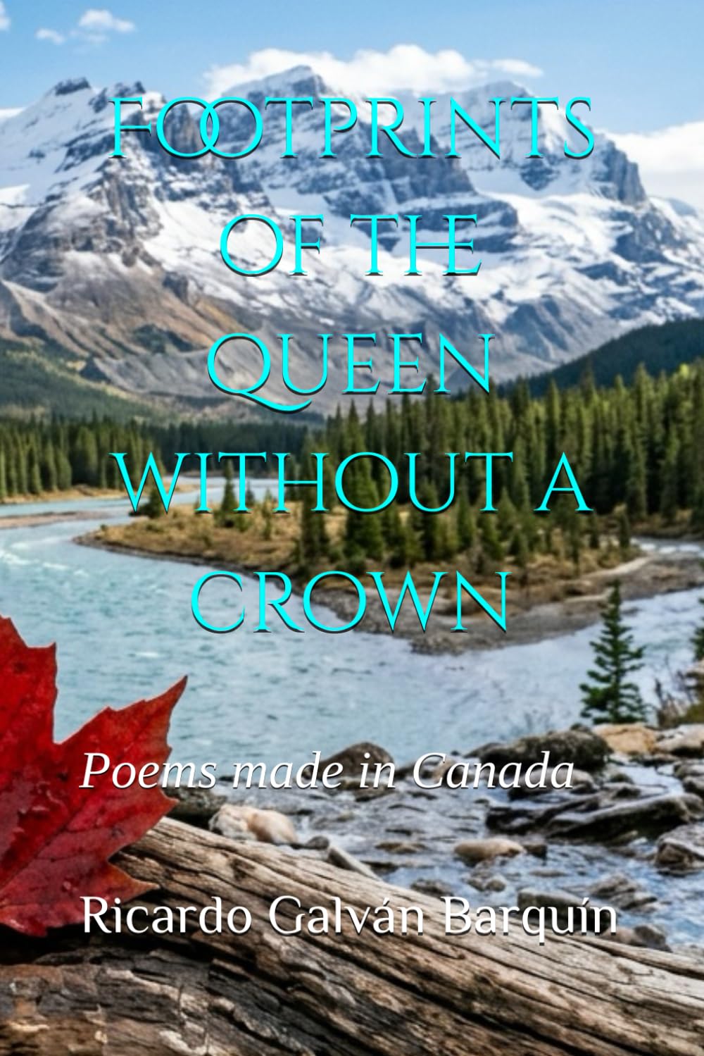 Footprints of the queen without a crown: Poems made in Canada