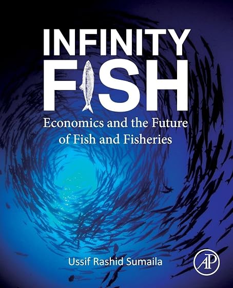 Infinity Fish: Economics And The Future Of Fish And Fisheries