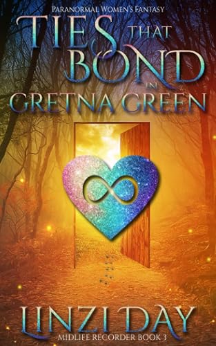 Ties that Bond in Gretna Green: Paranormal Women's Cozy Fantasy