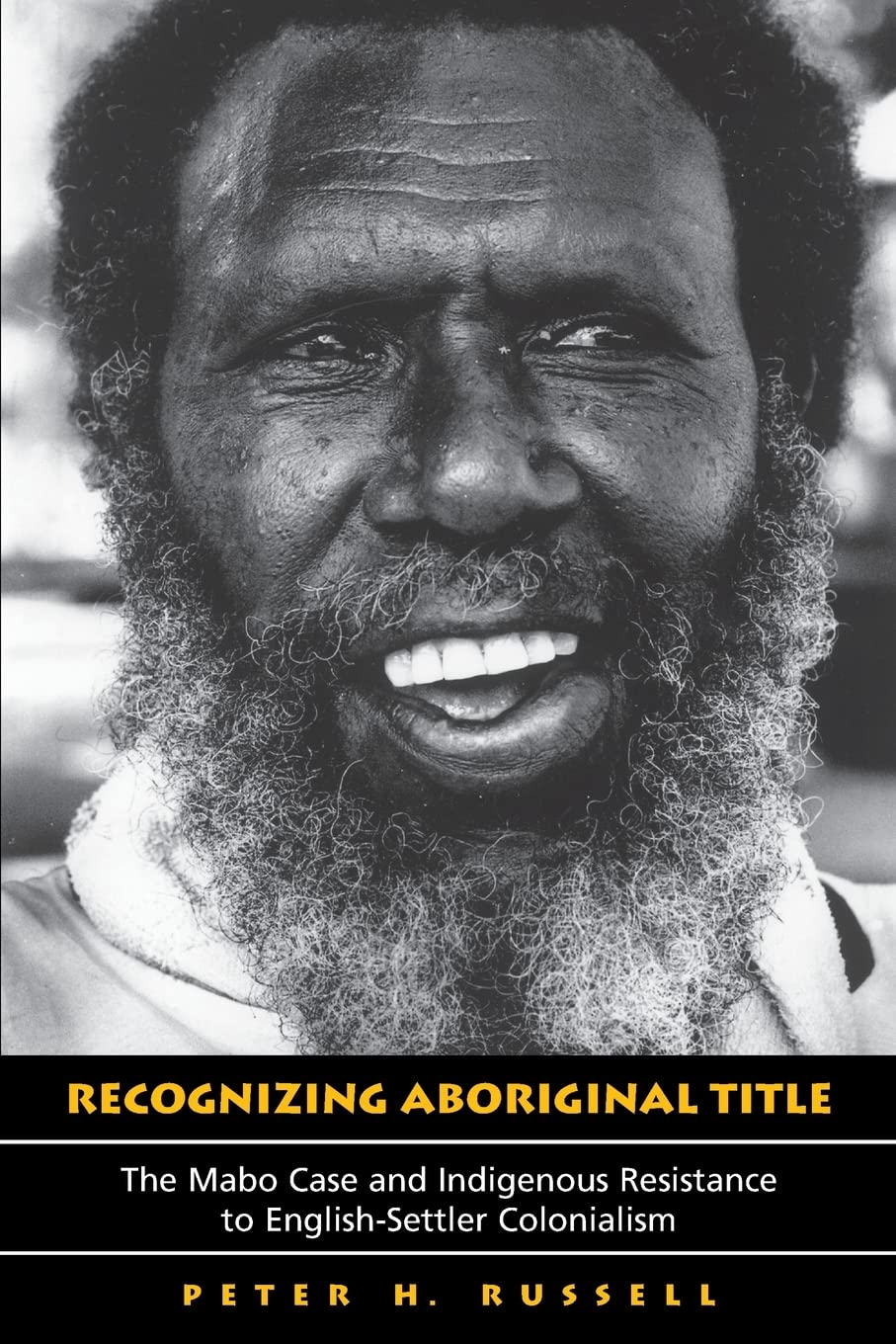 Recognizing Aboriginal Title: The Mabo Case and Indigenous Resistance to  English-Settler Colonialism (Heritage)